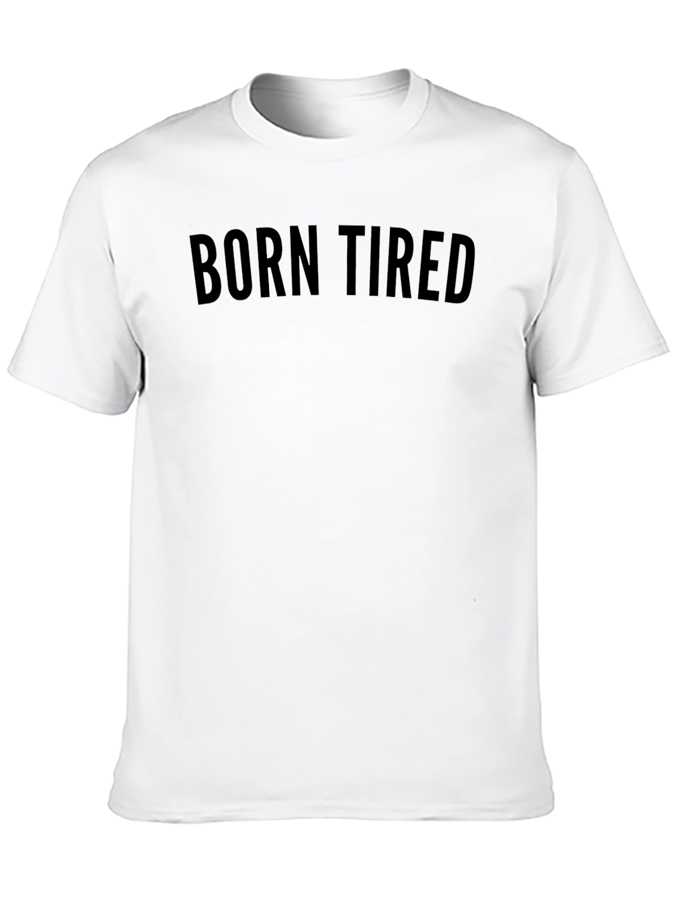 Black Born Tired Graphic Tee - Soft Cotton T-Shirt view 10