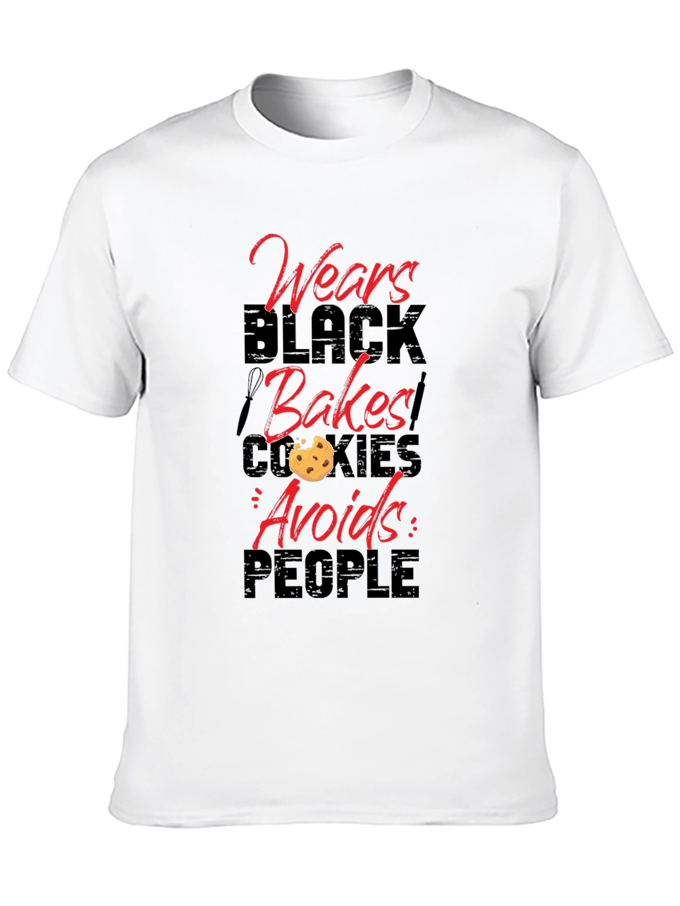 Black Wears Black, Bakes Cookies, Avoids People - Novelty T-Shirt view 10