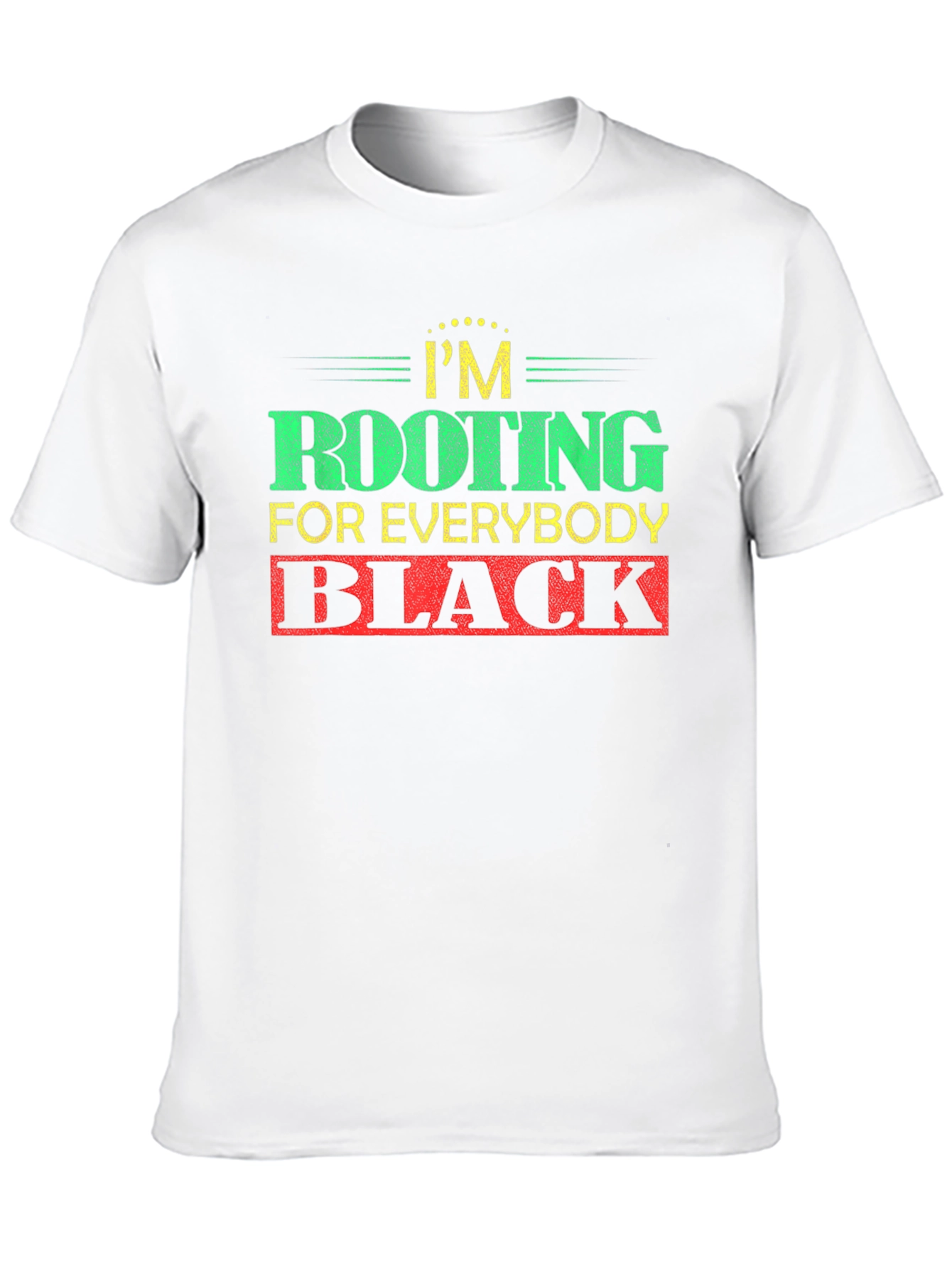 Black Rooting For Everybody Black T-Shirt view 10