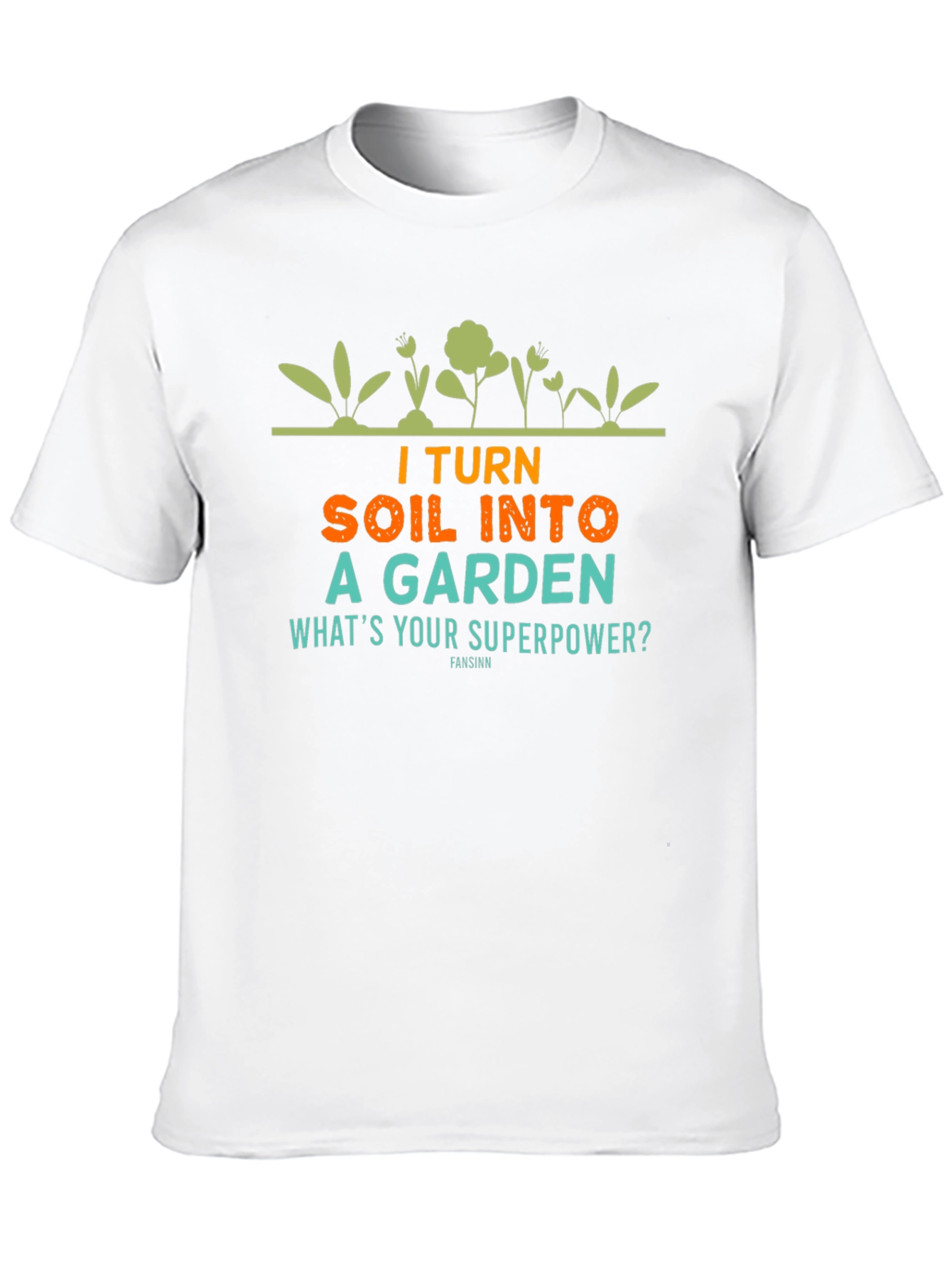Black I Turn Soil Into a Garden T-Shirt view 10