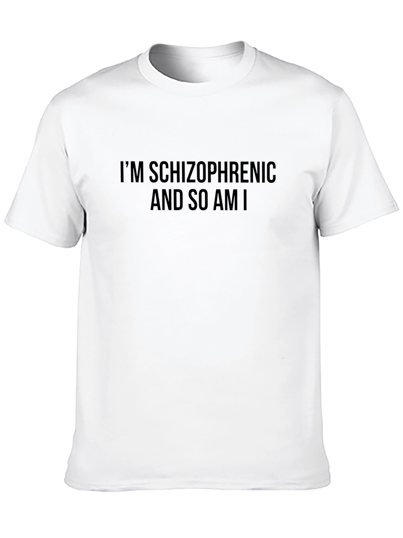 Black I'm Schizophrenic and So Am I T-Shirt view 10