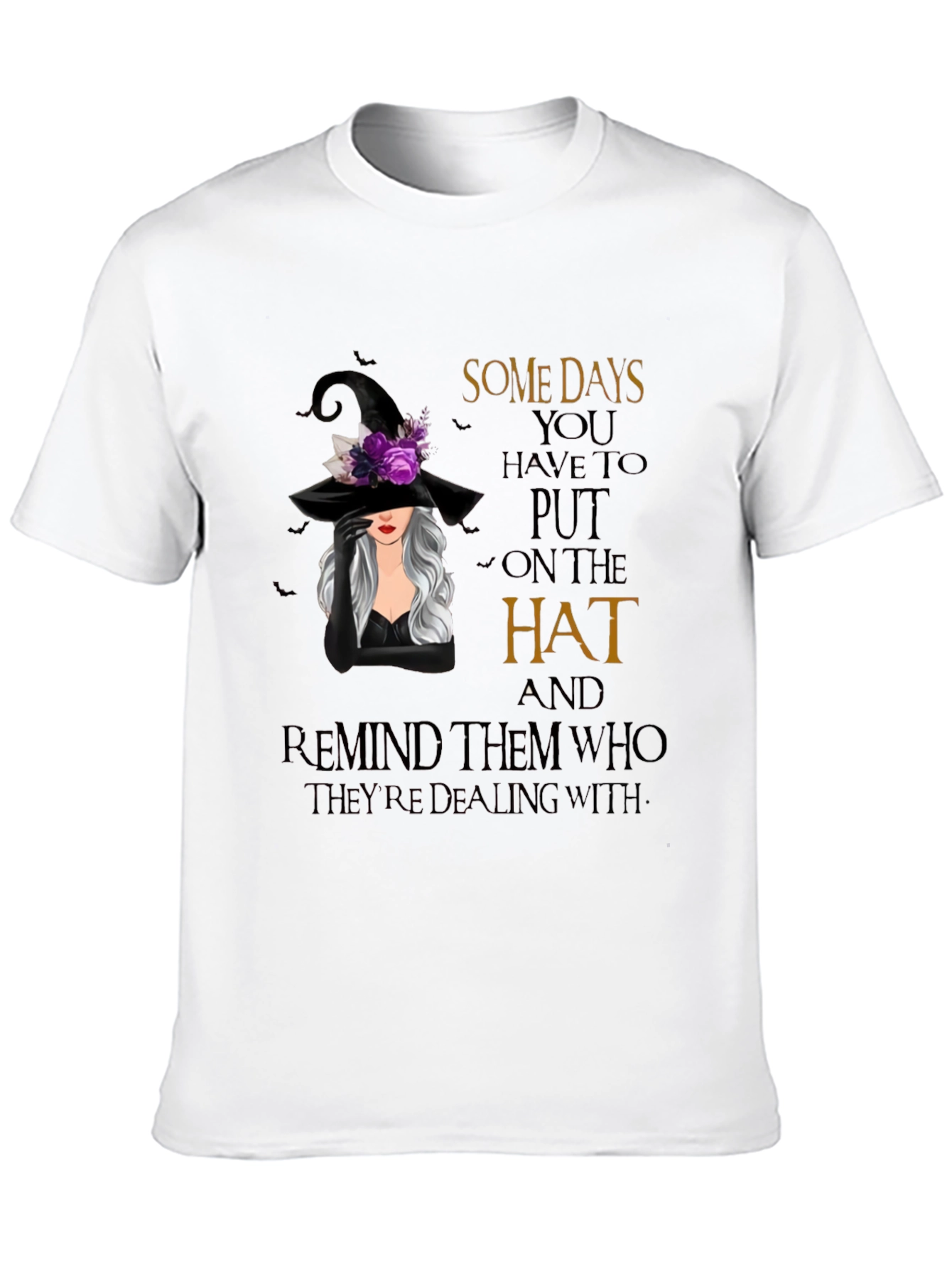 Black Witch Hat Graphic T-Shirt - Some Days You Have To Put On The Hat view 10