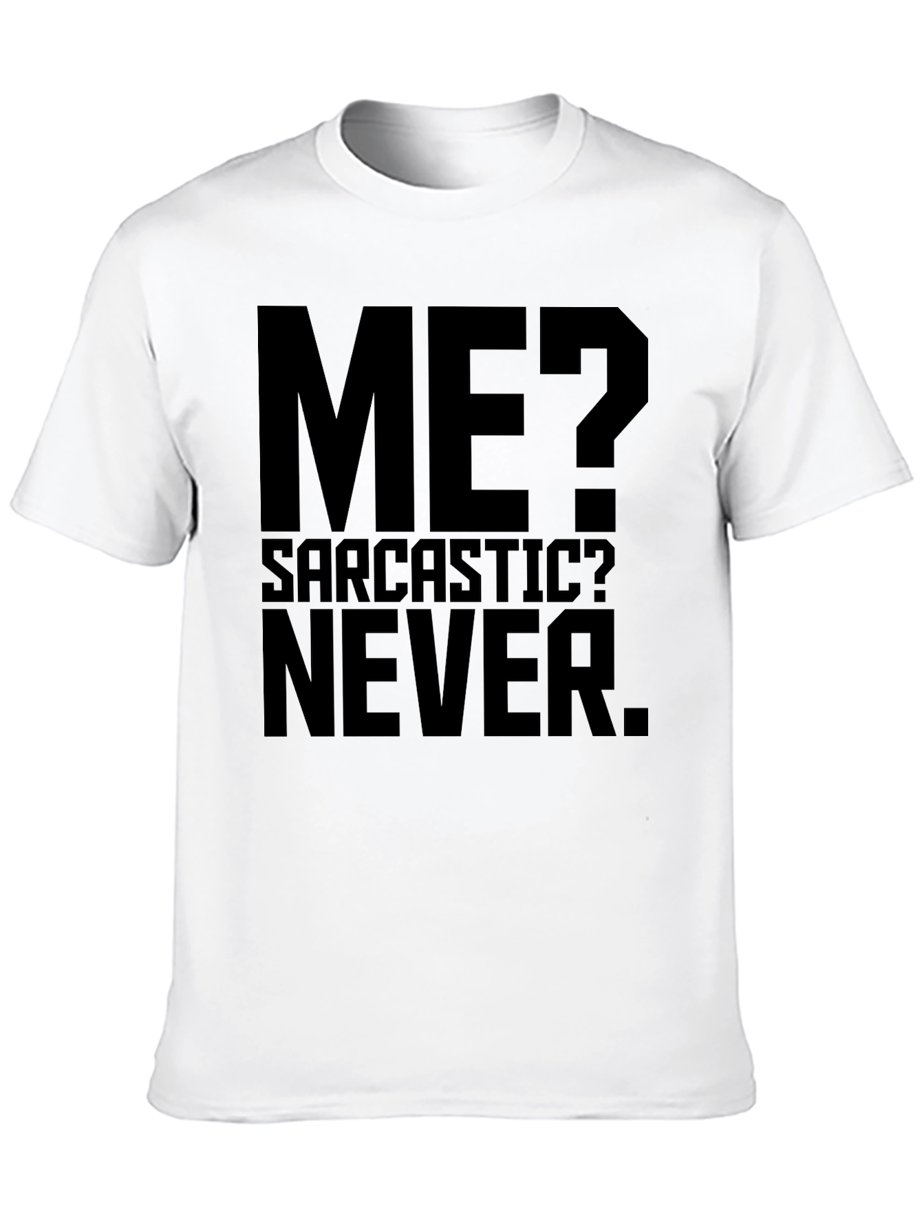Black Sarcastic Humor T-Shirt - Me? Never! view 10