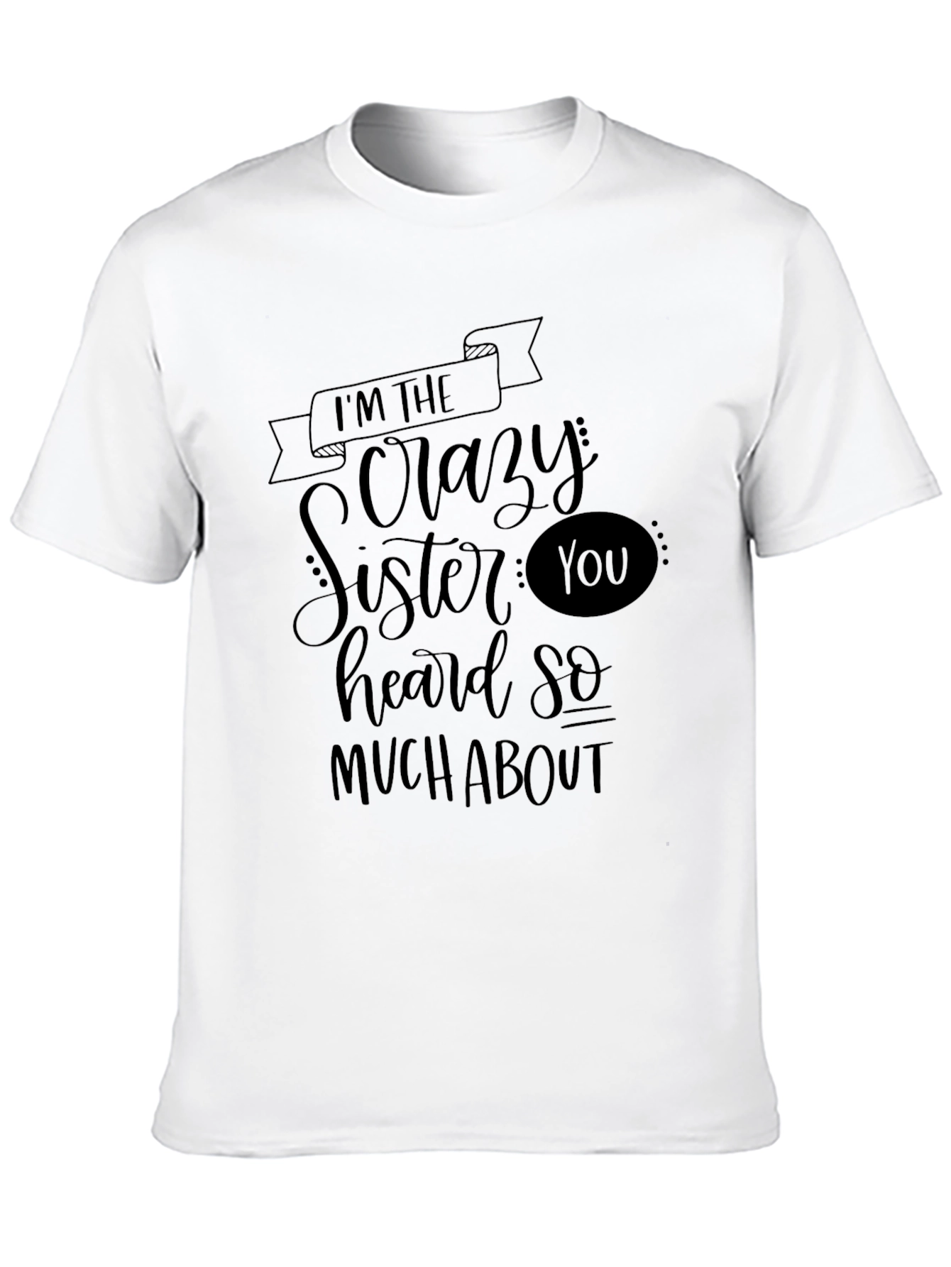 Black Crazy Sister T-Shirt - Fun Novelty Tee view 10