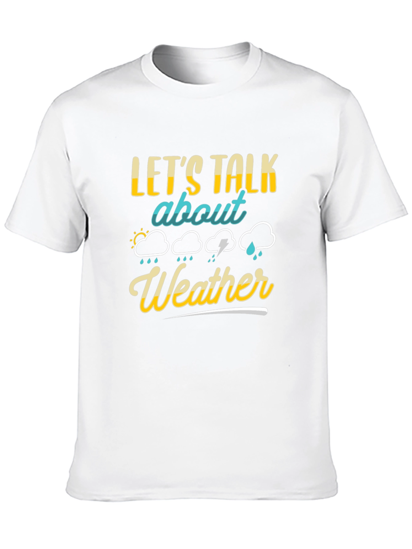 Black Let's Talk About Weather T-Shirt view 10