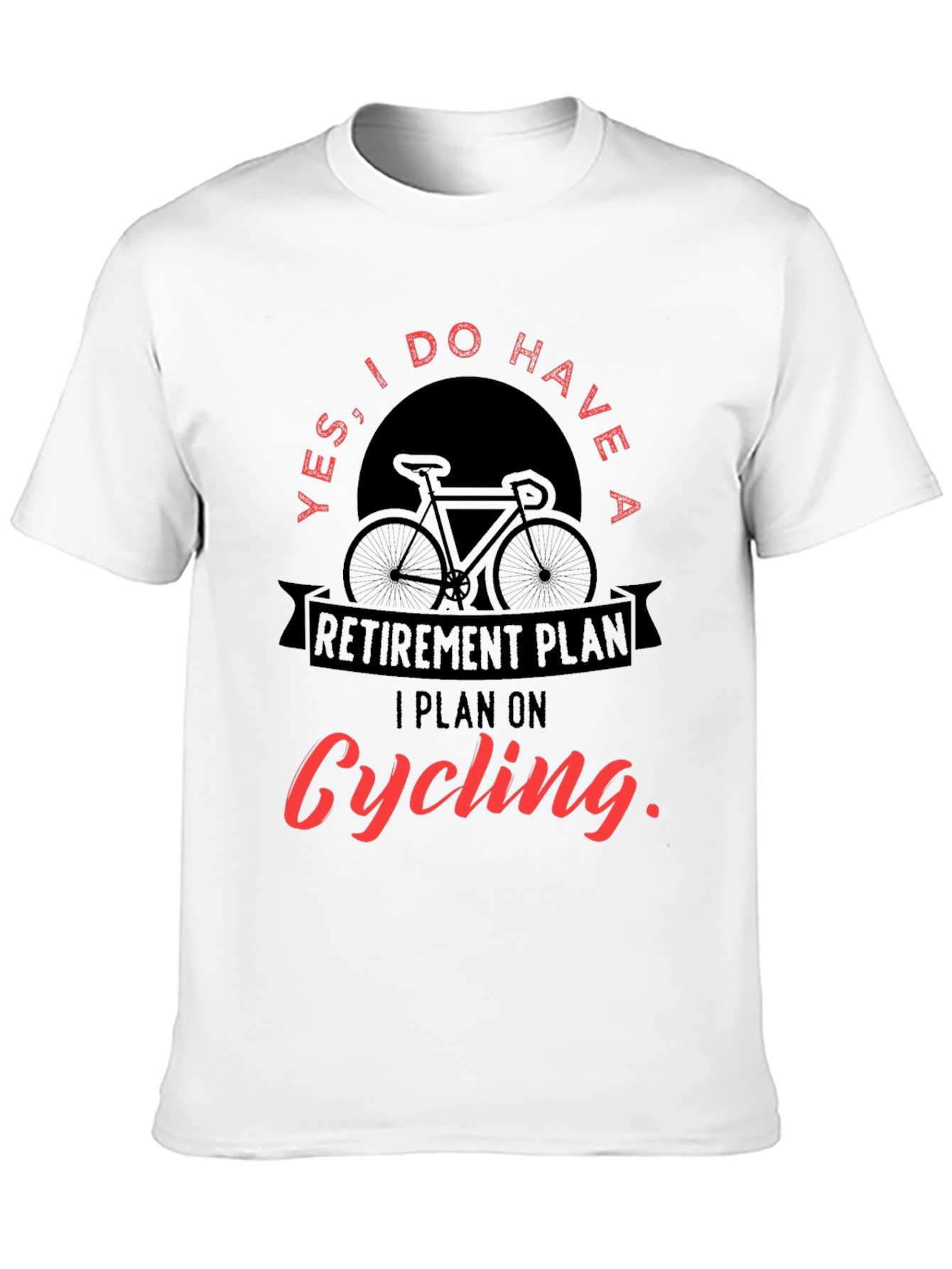 Cycling Retirement Plan Graphic T-Shirt - 10