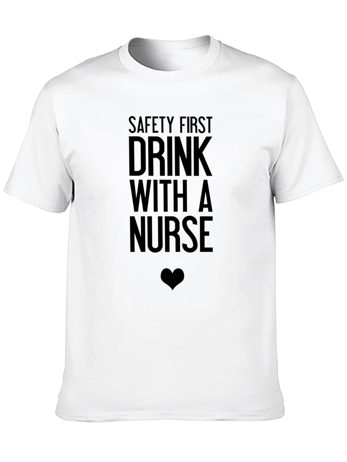 Black Safety First Drink With a Nurse Funny Graphic Tee view 10