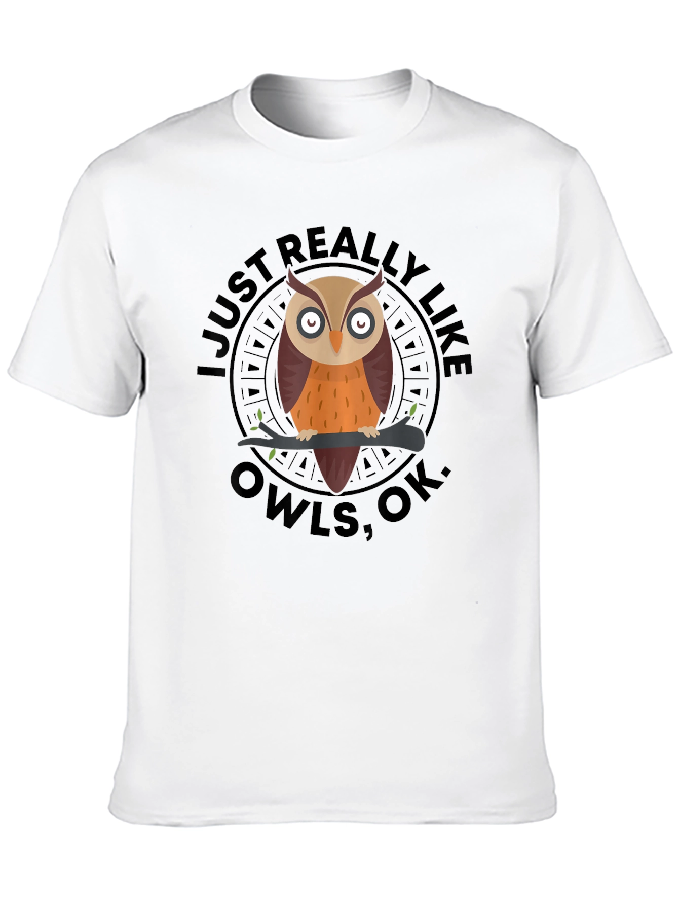 Black I Just Really Like Owls, OK? T-Shirt view 10