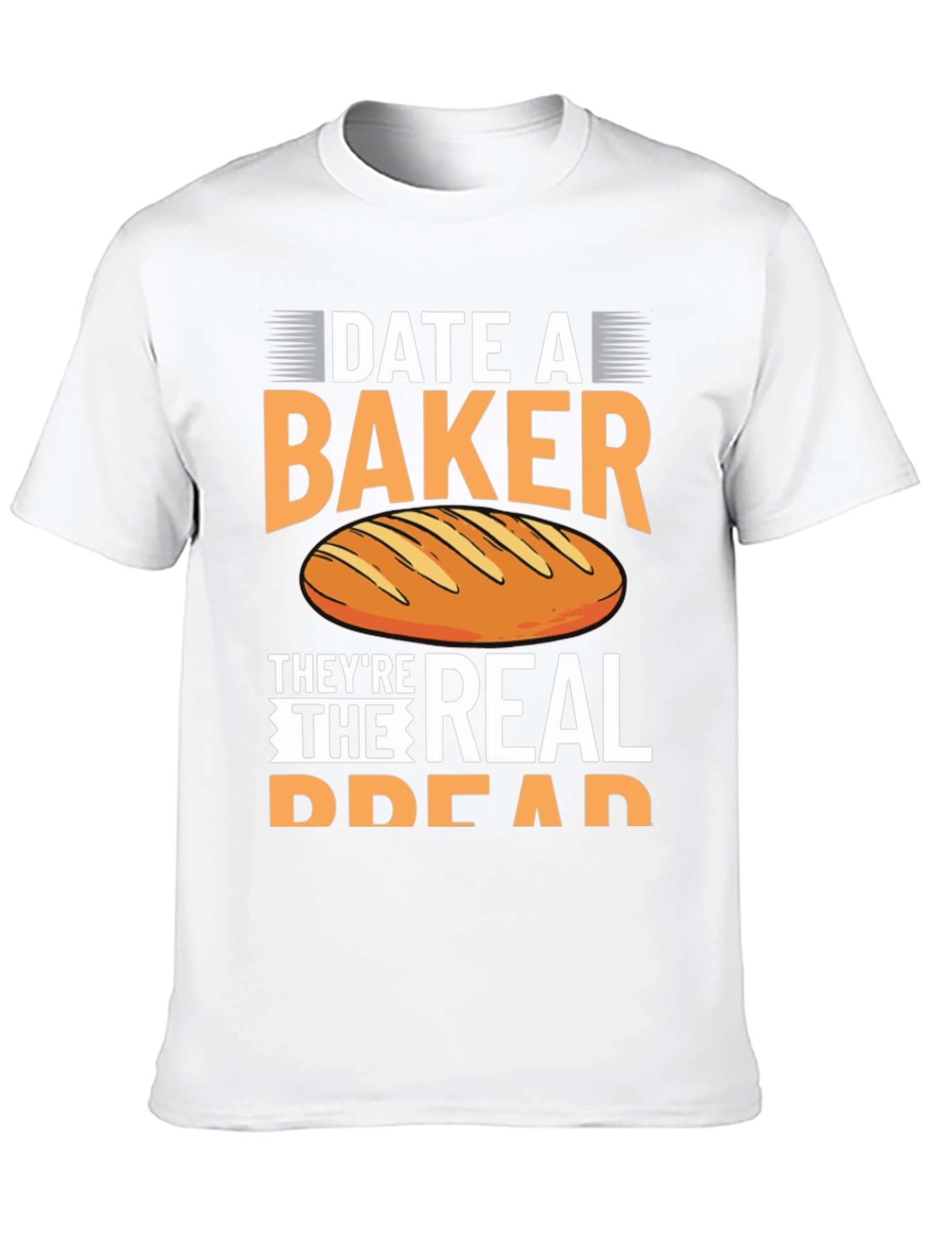 Black Date a Baker T-Shirt, They're The Real Bread view 10