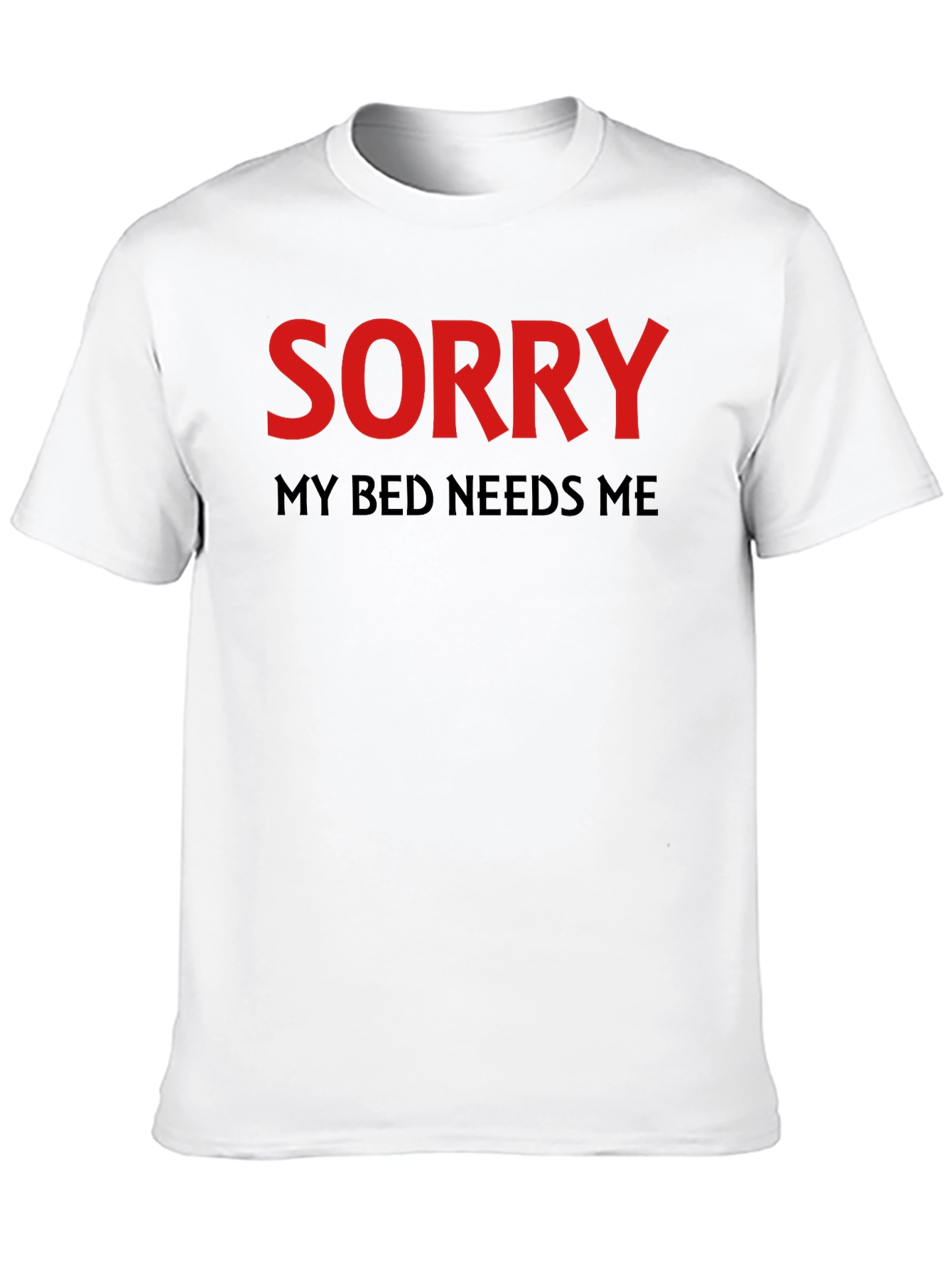 Black Sorry My Bed Needs Me T-Shirt view 10