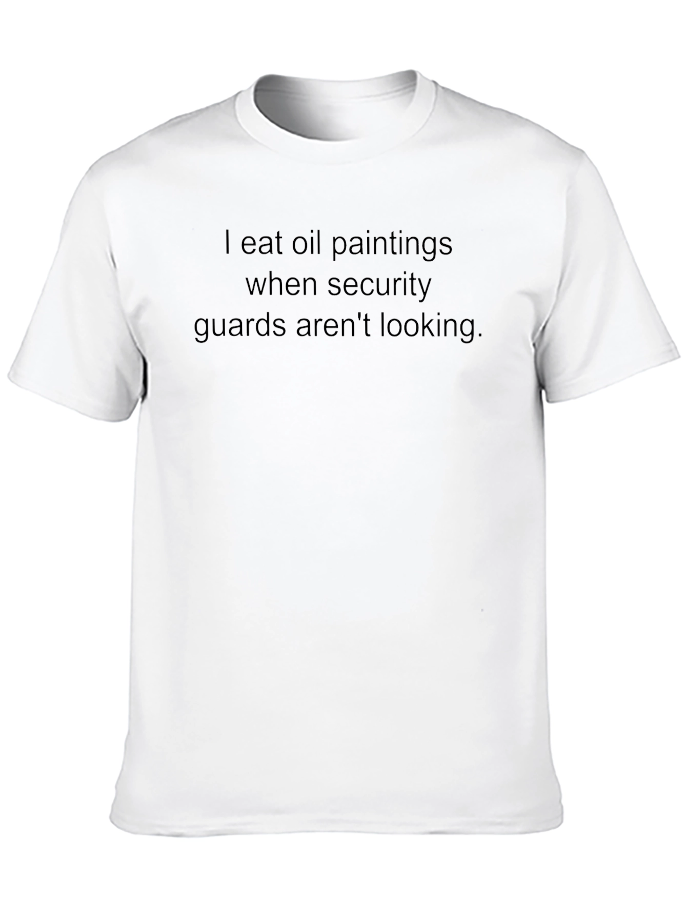 Black Humorous T-Shirt: I Eat Oil Paintings view 10