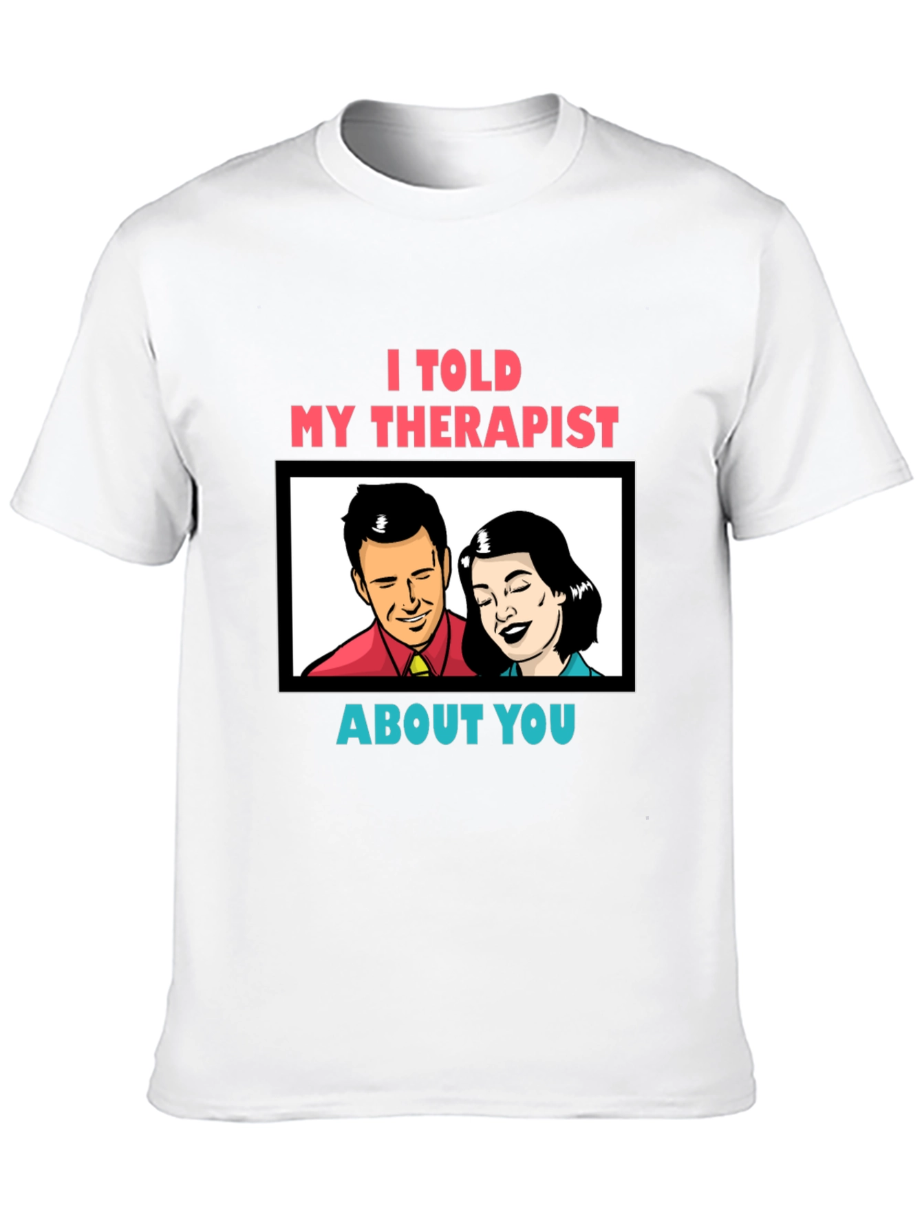 Black I Told My Therapist About You Graphic Tee view 10