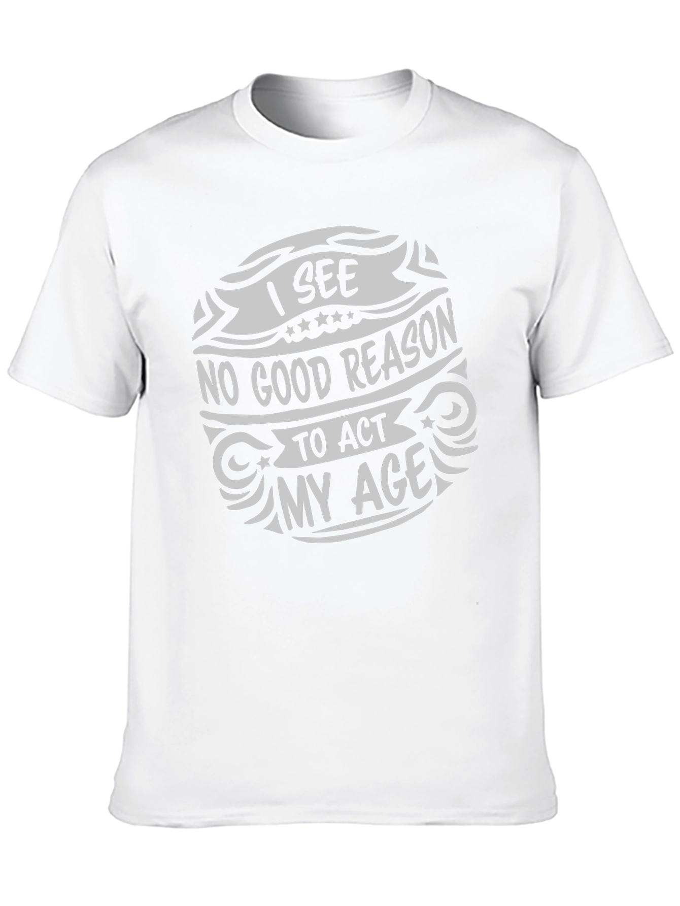 Black I See No Good Reason To Act My Age Graphic Tee view 10