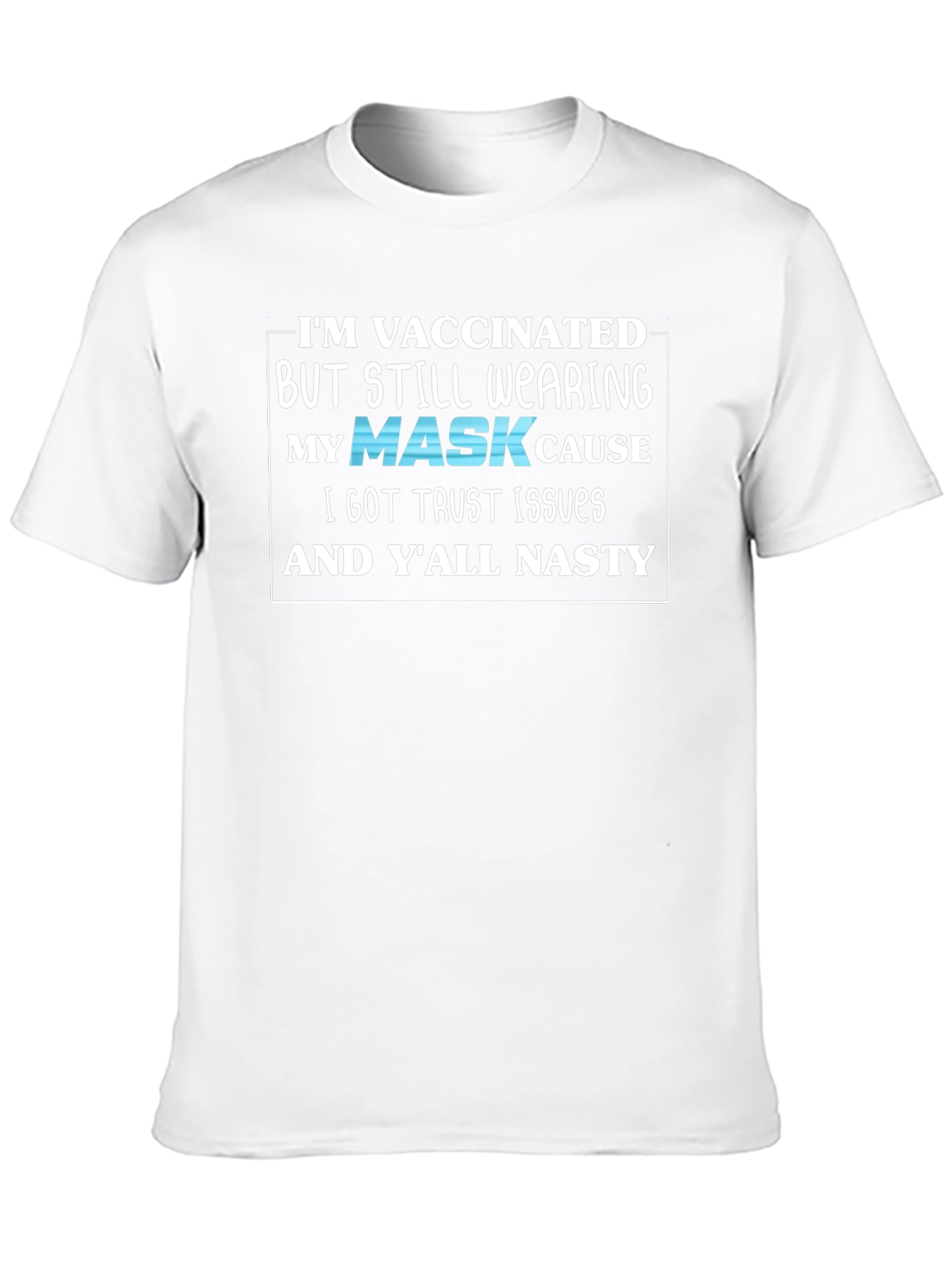 Black Vaccinated Mask T-Shirt - Trust Issues Nasty view 10