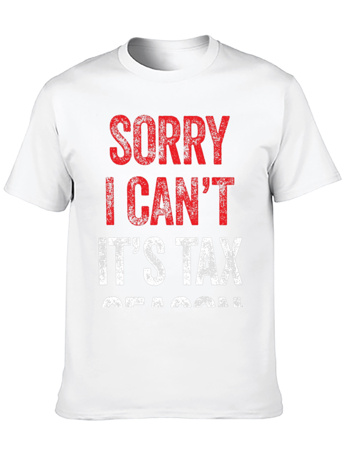 Black Funny Tax Season T-Shirt - Sorry I Can't view 10