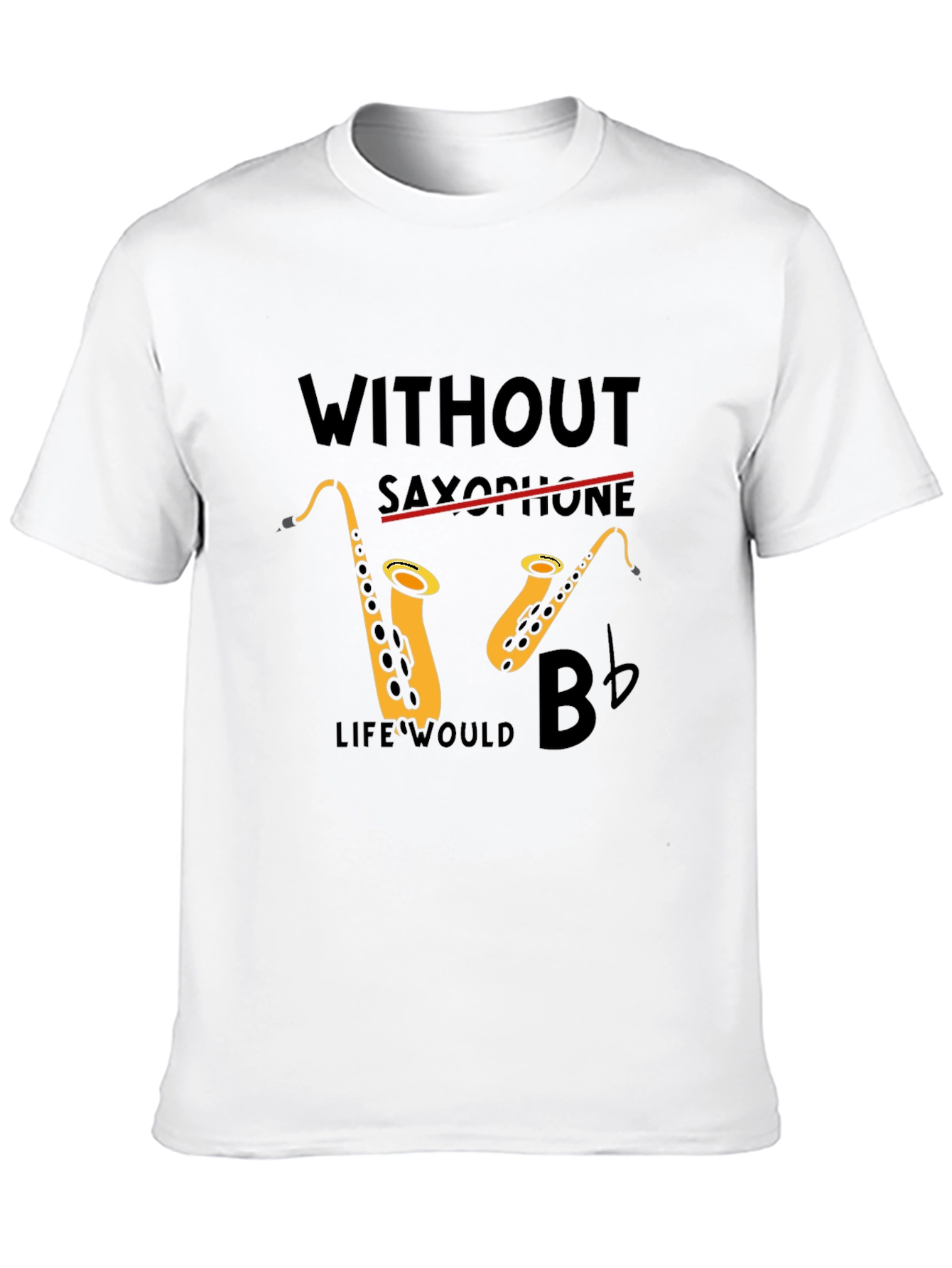 Black Saxophone Lover Tee: Without Saxophone Life Would B Flat! view 10