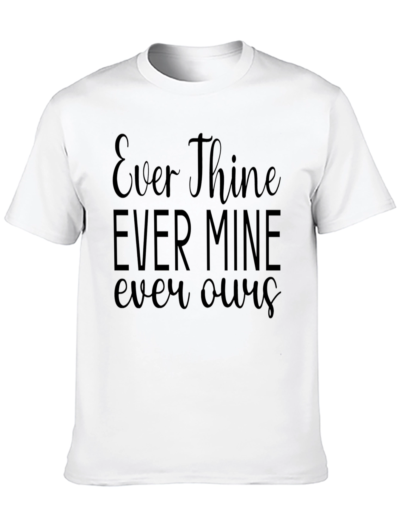Black Ever Thine Ever Mine Ever Ours Black T-Shirt view 10