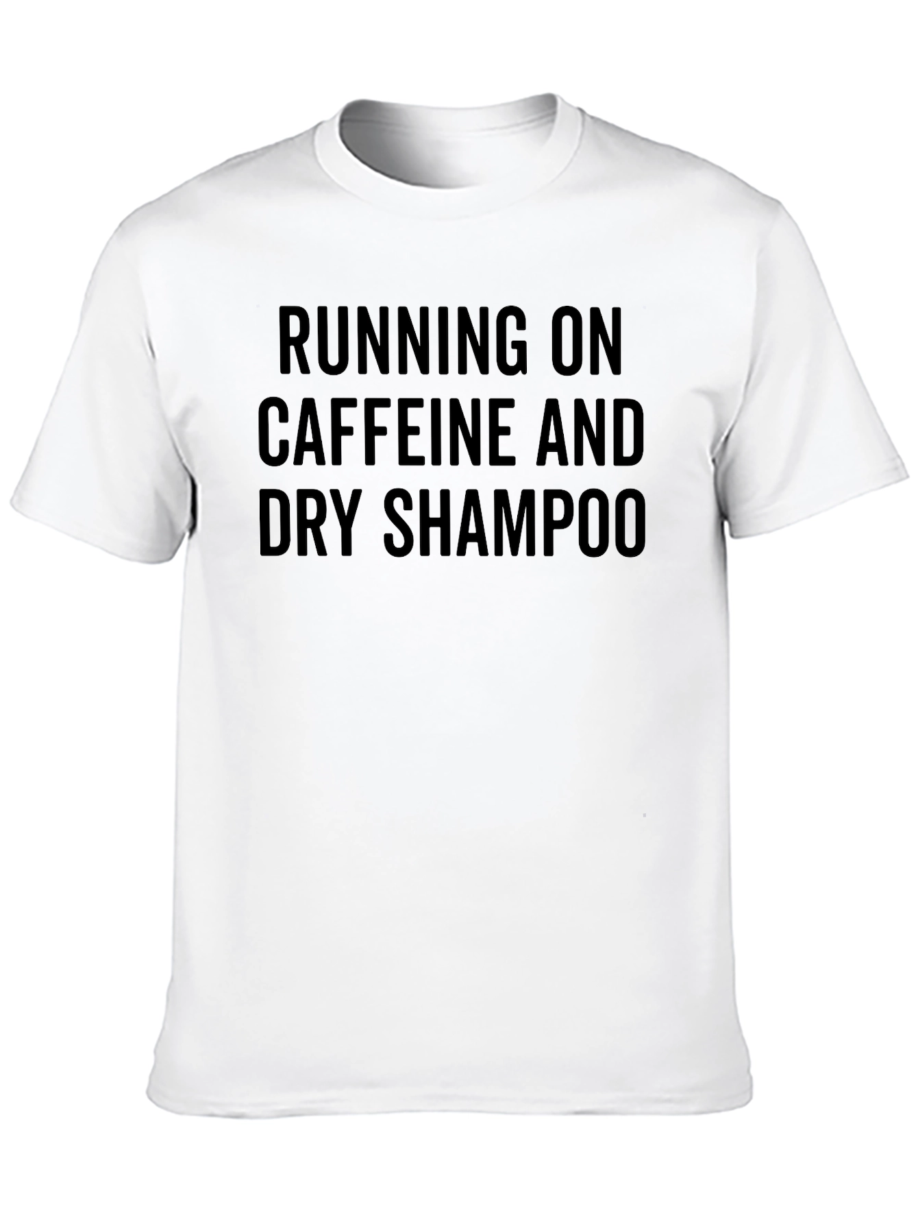 Black Caffeine & Dry Shampoo T-Shirt - Funny Graphic Tee view 10