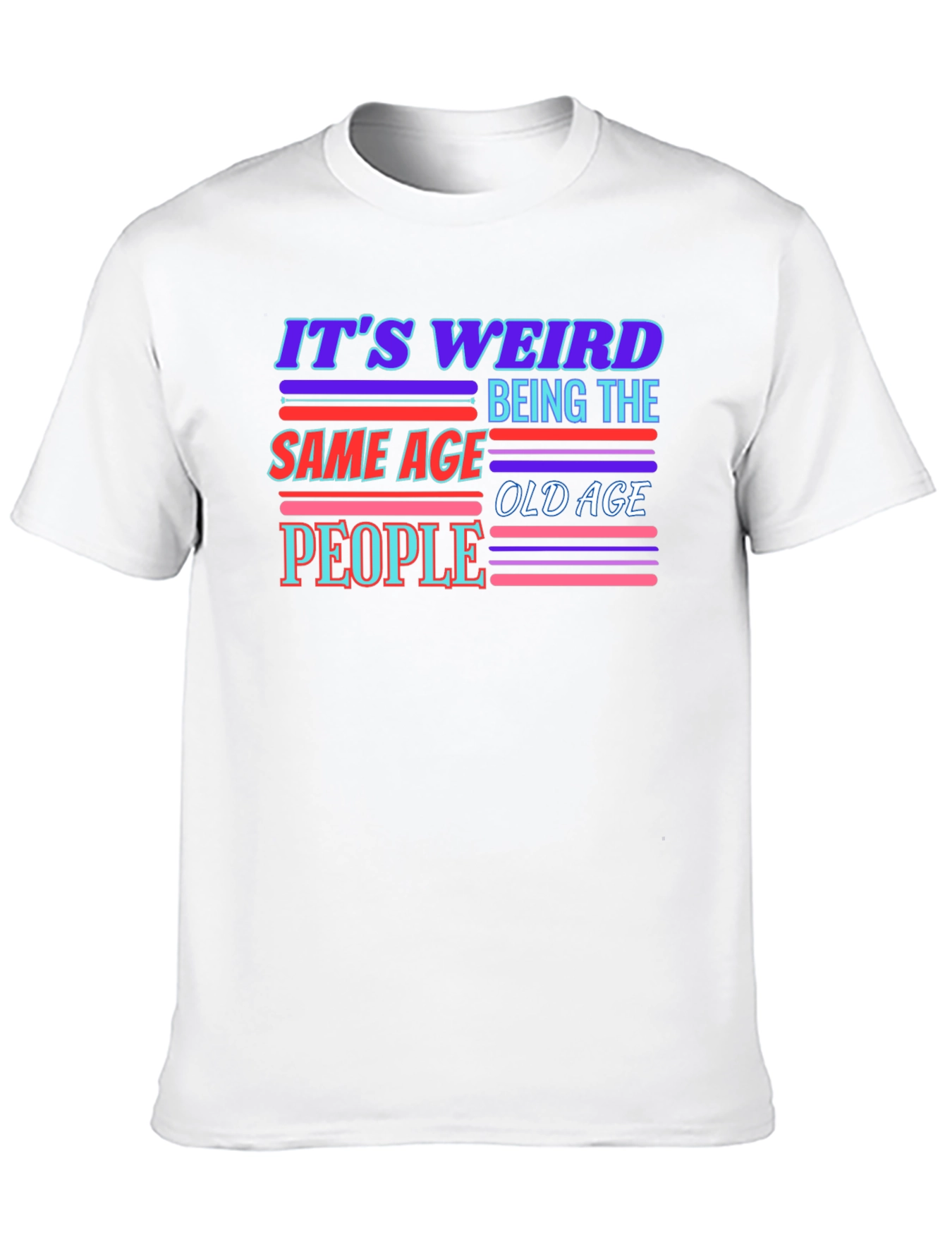 Black It's Weird Being The Same Age Old Age People T-Shirt view 10