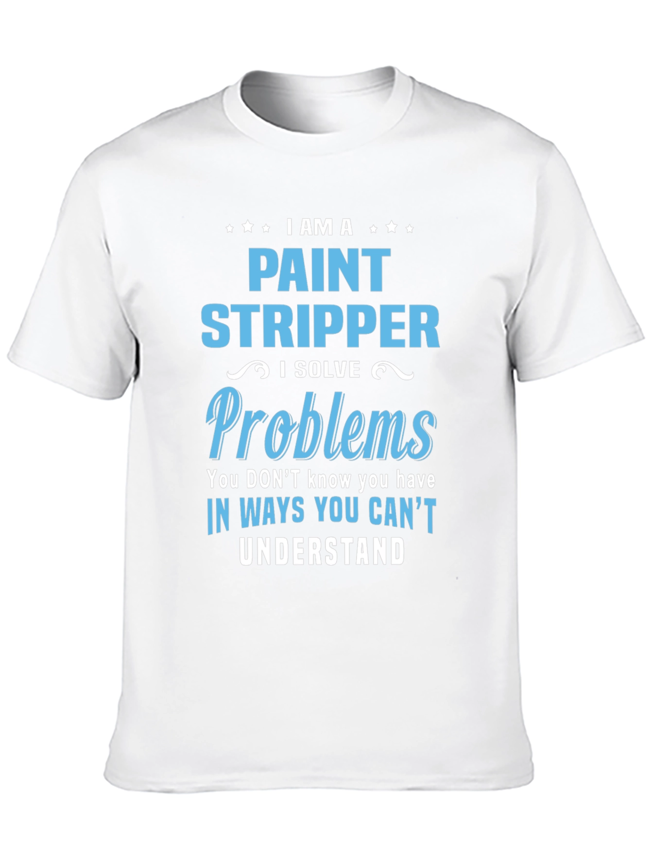 Black Paint Stripper Problem Solver Novelty T-Shirt view 10