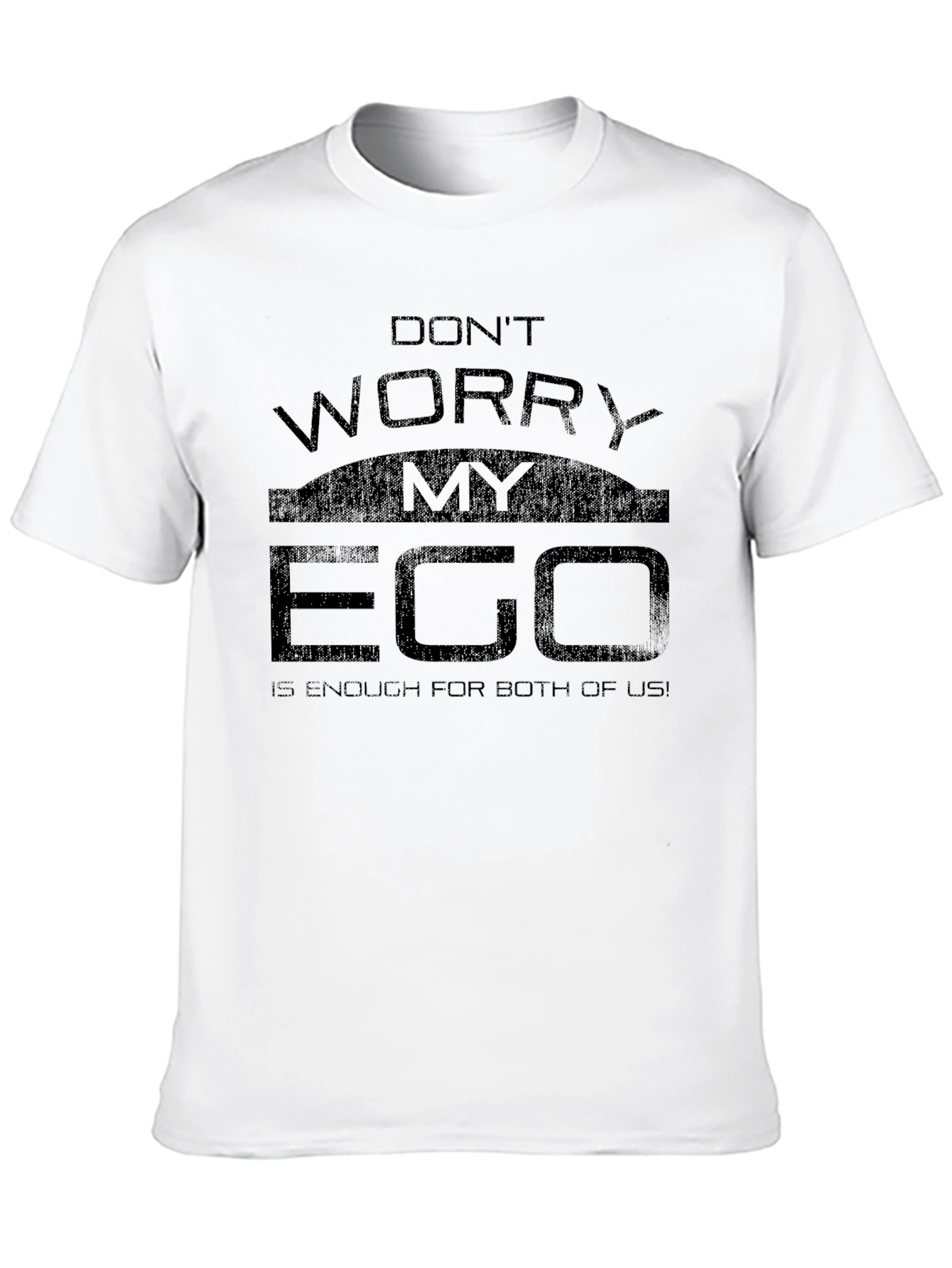 Black Humorous Ego T-Shirt - "Don't Worry, My Ego Is Enough" view 10