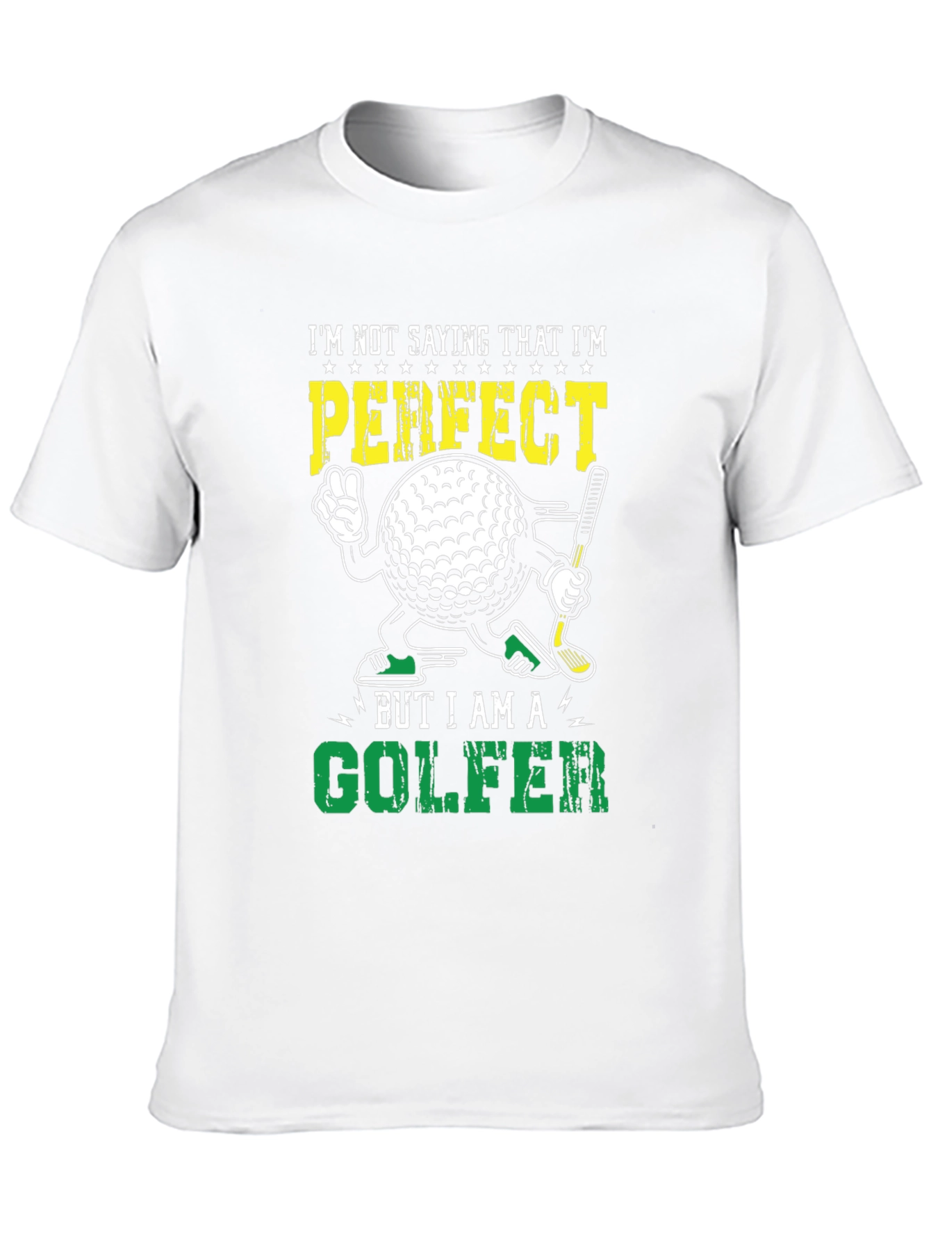 Black Funny Golf T-Shirt: "I'm Not Saying I'm Perfect... But I Am A Golfer" view 10