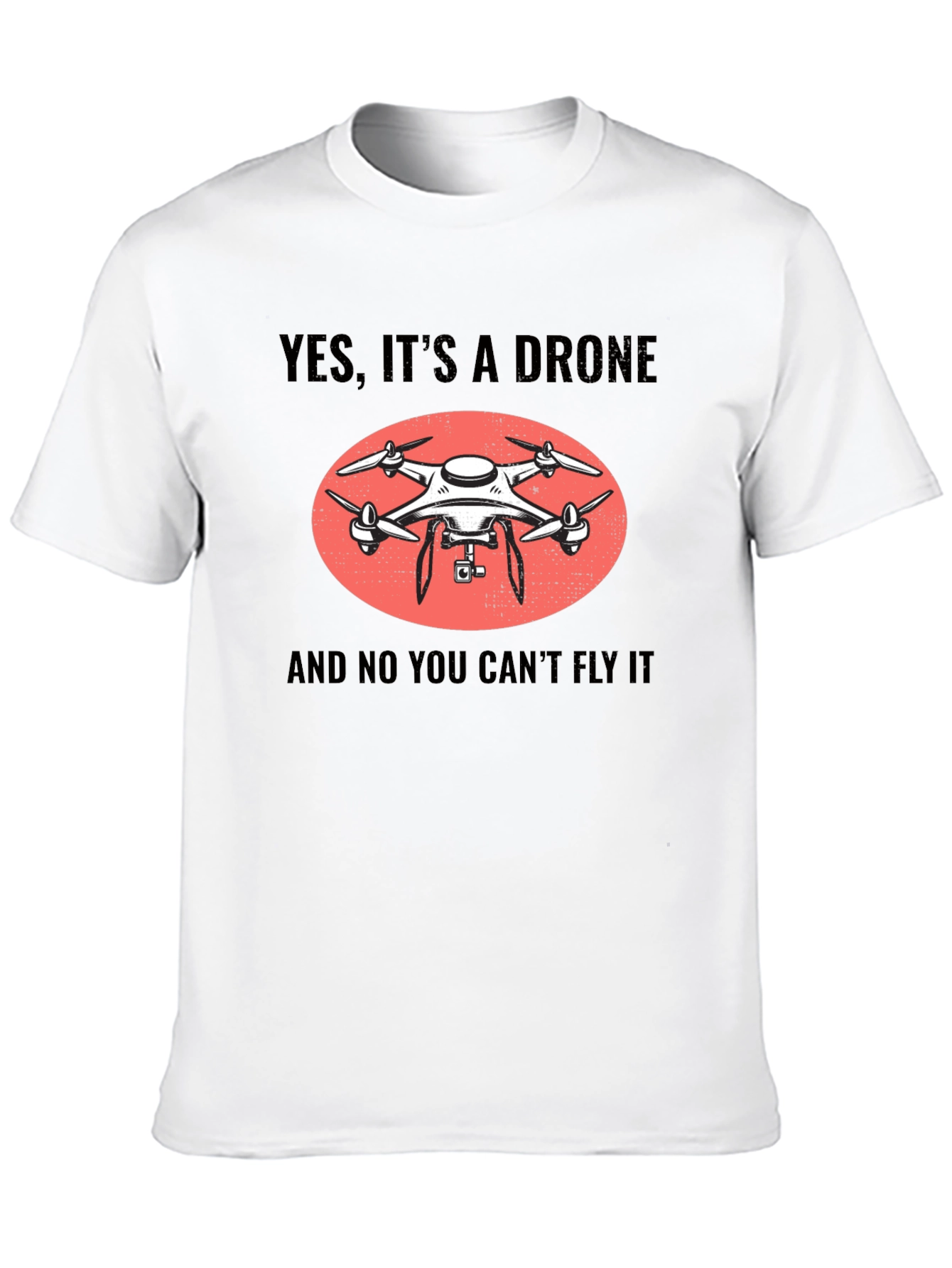 Black Yes It's A Drone Funny T-Shirt view 10