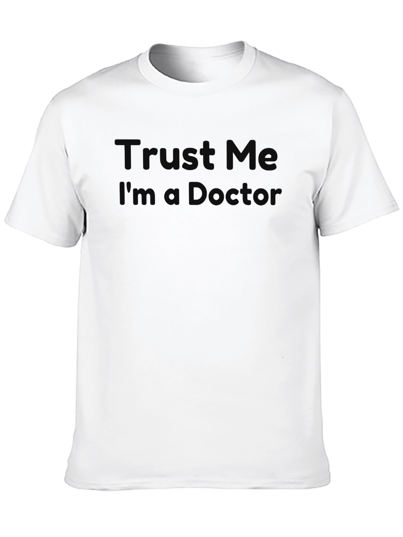 Black Trust Me I'm a Doctor? Graphic T-Shirt view 10