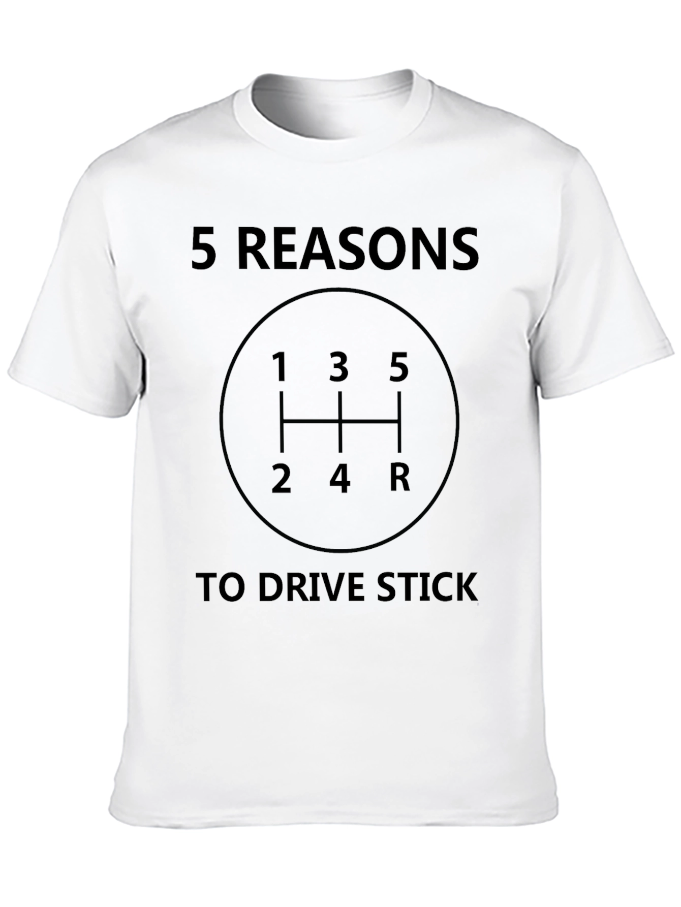 Black 5 Reasons to Drive Stick Shift T-Shirt view 10