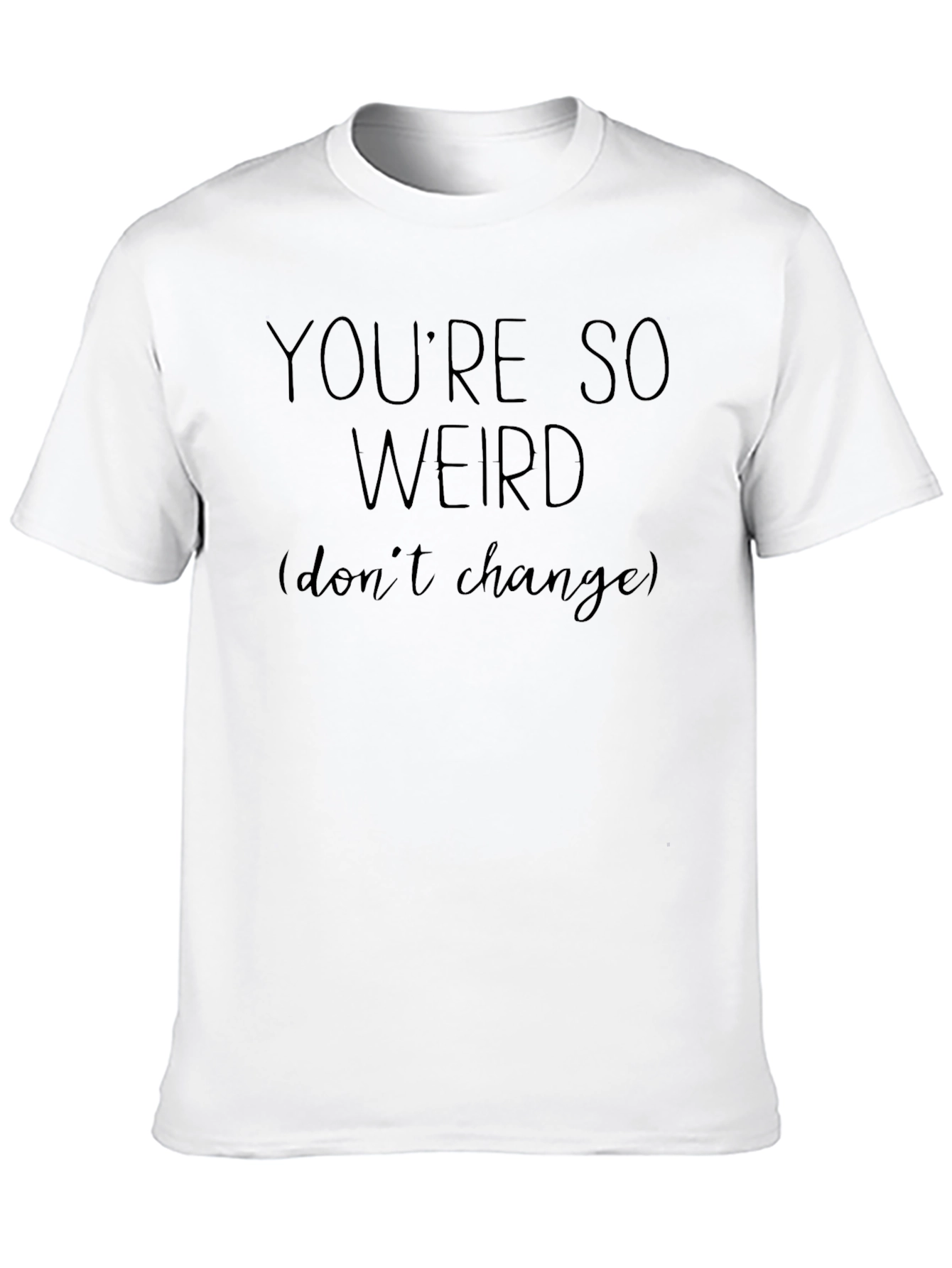 Black You're So Weird Graphic T-Shirt - Unique & Comfortable view 10