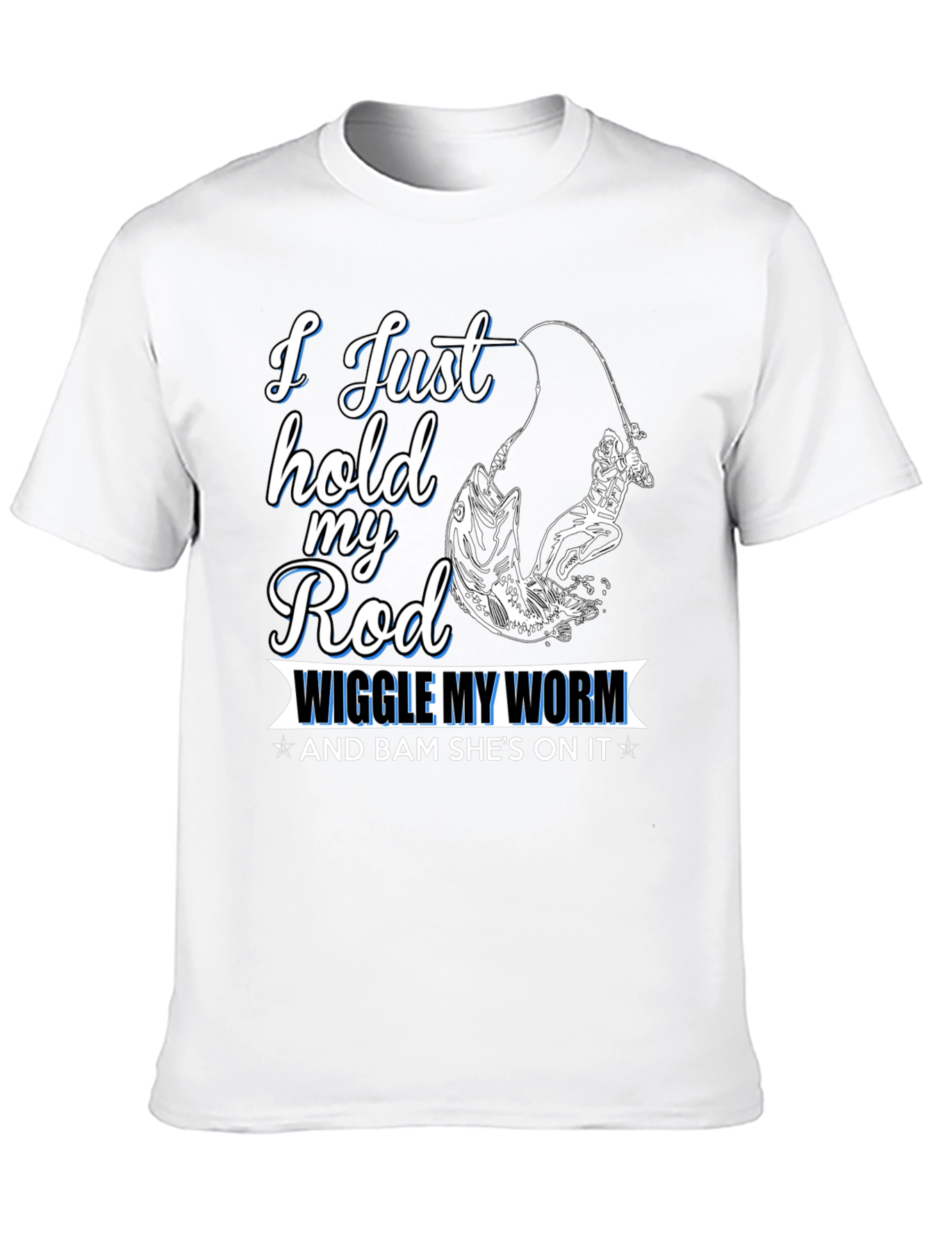 Black Fishing T-Shirt - I Just Hold My Rod view 10