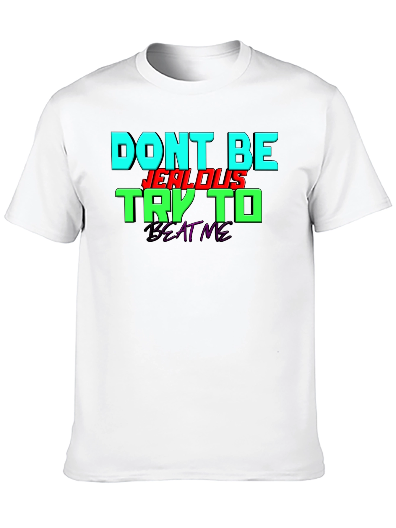 Black Don't Be Jealous - Try To Beat Me T-Shirt view 10