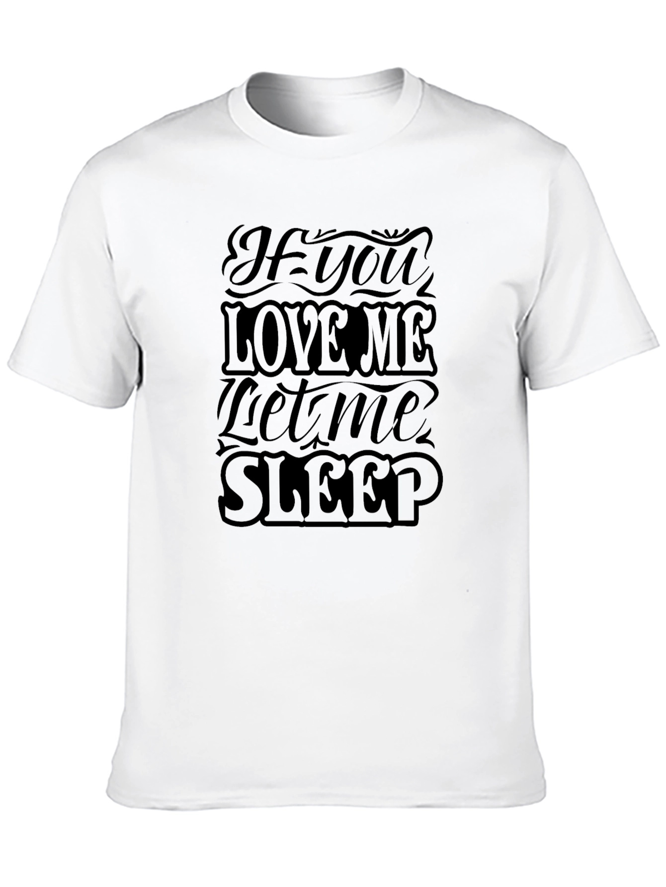 Black If You Love Me Let Me Sleep Black Graphic Tee view 10