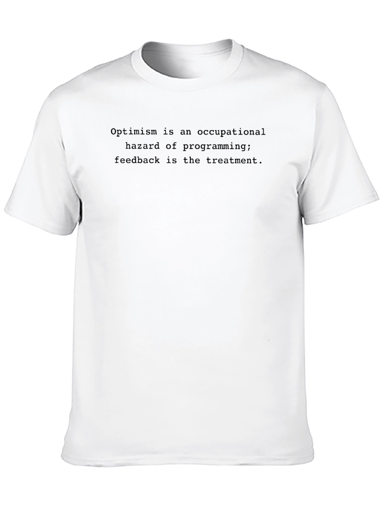 Programmer Humor T-Shirt - Optimism is an Occupational Hazard - 10