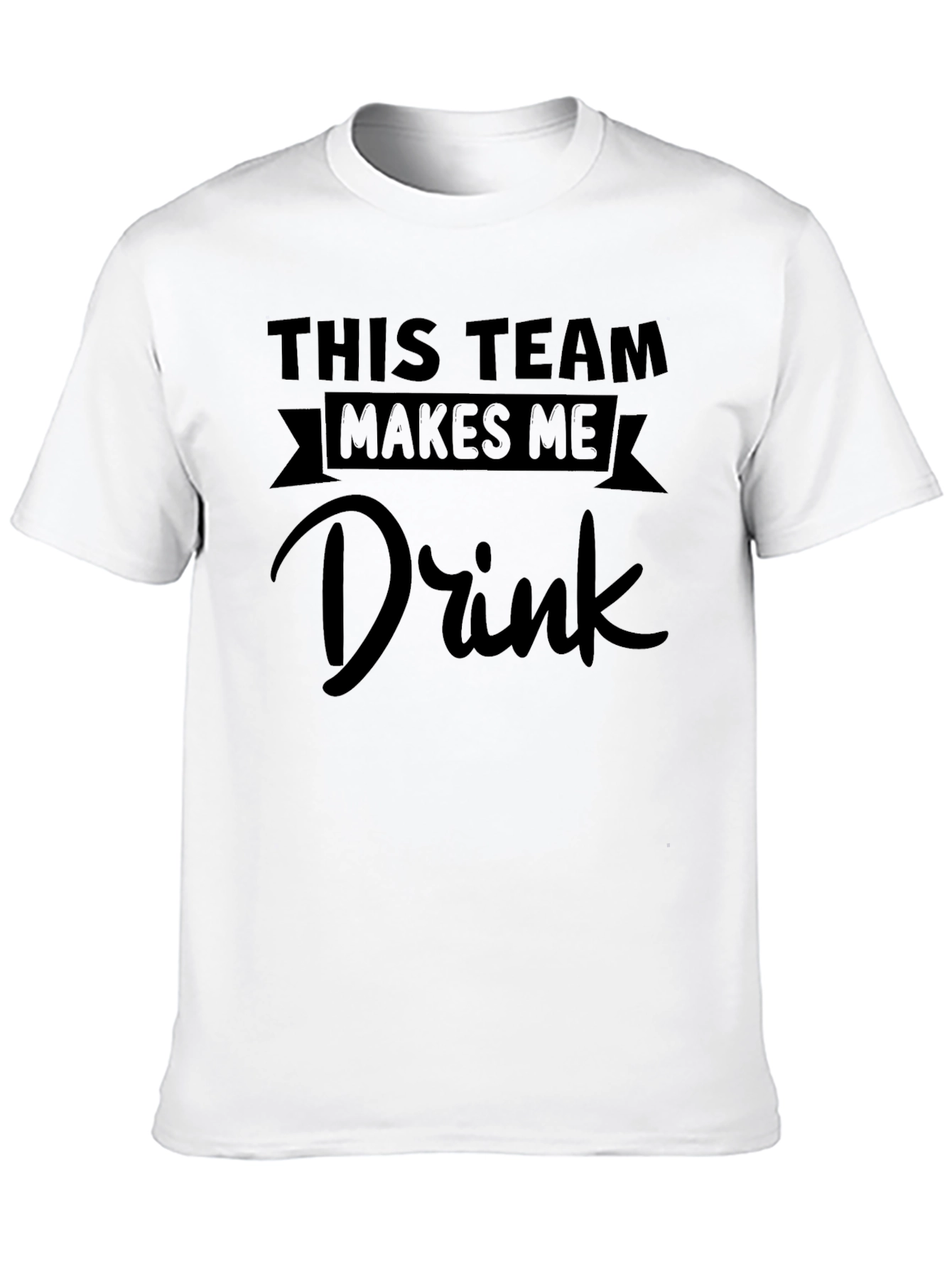 Black Funny "This Team Makes Me Drink" Graphic T-Shirt view 10