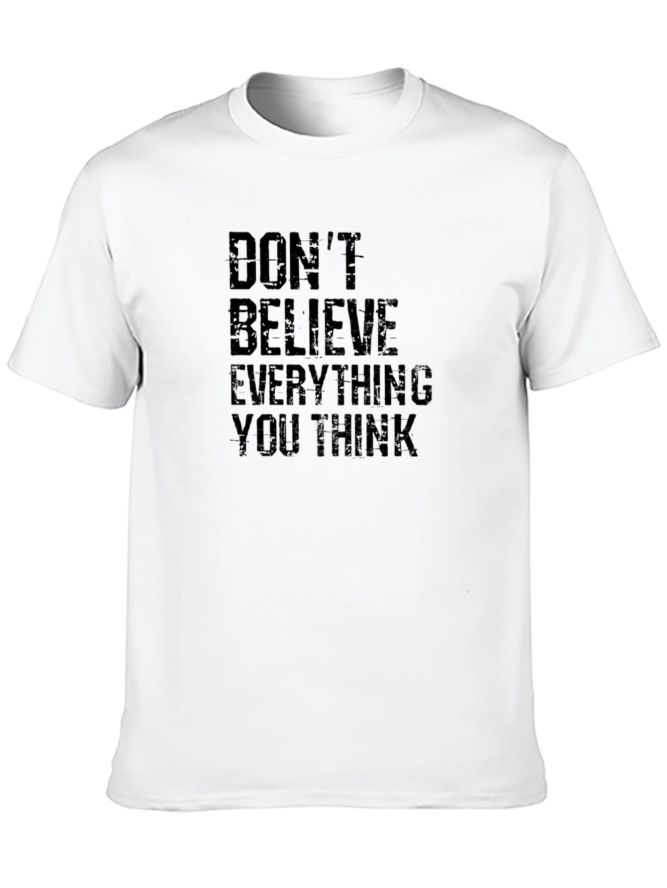 Black Don't Believe Everything You Think T-Shirt view 10