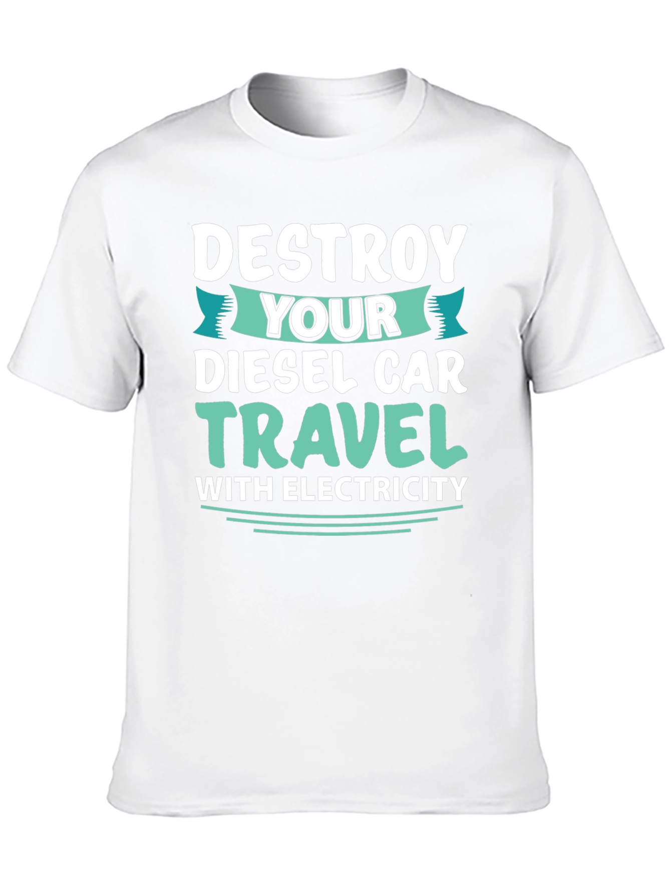 Black Destroy Your Diesel Car Travel with Electricity T-Shirt view 10
