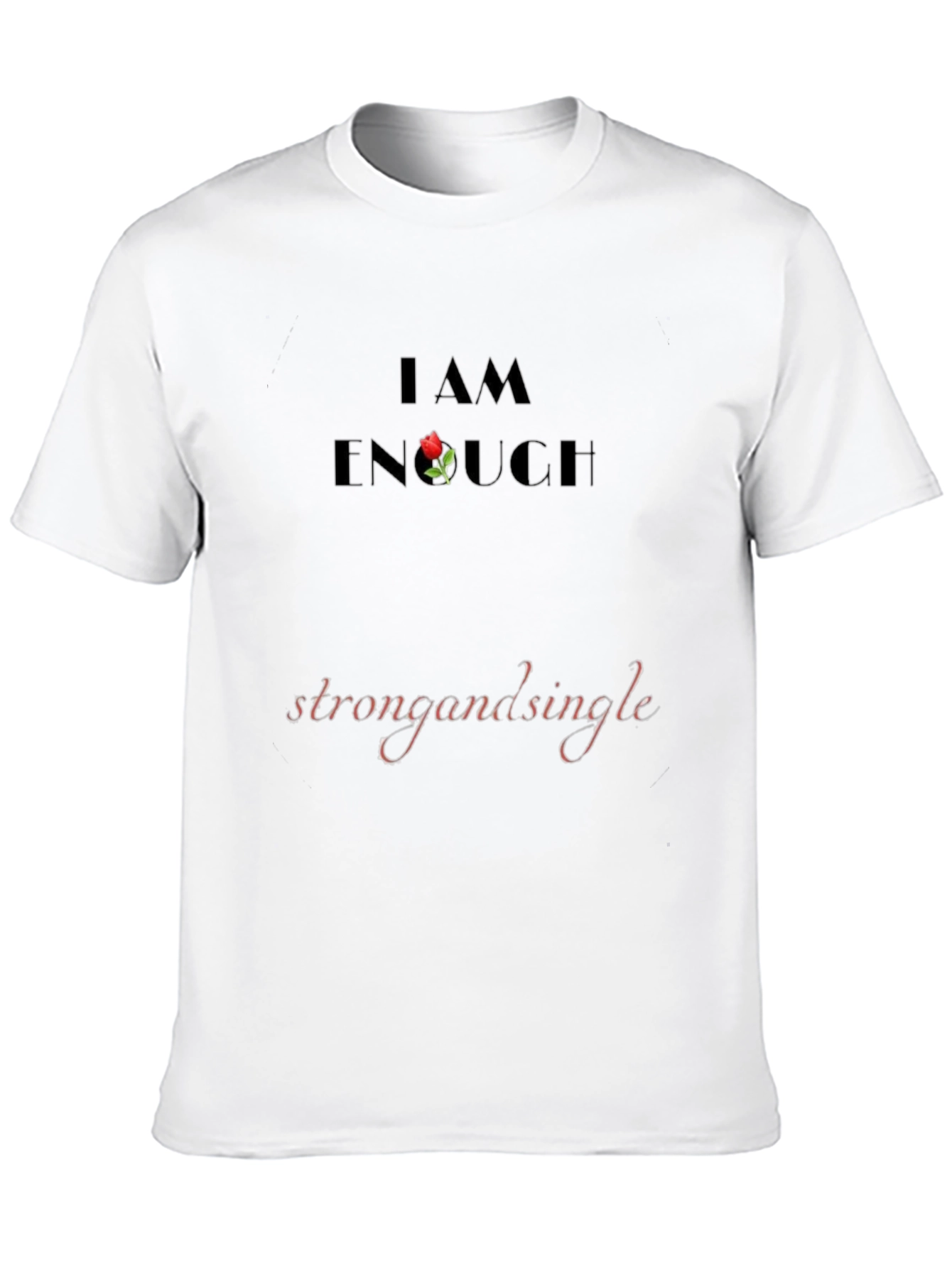 Black I Am Enough T-Shirt - Strong and Single view 10