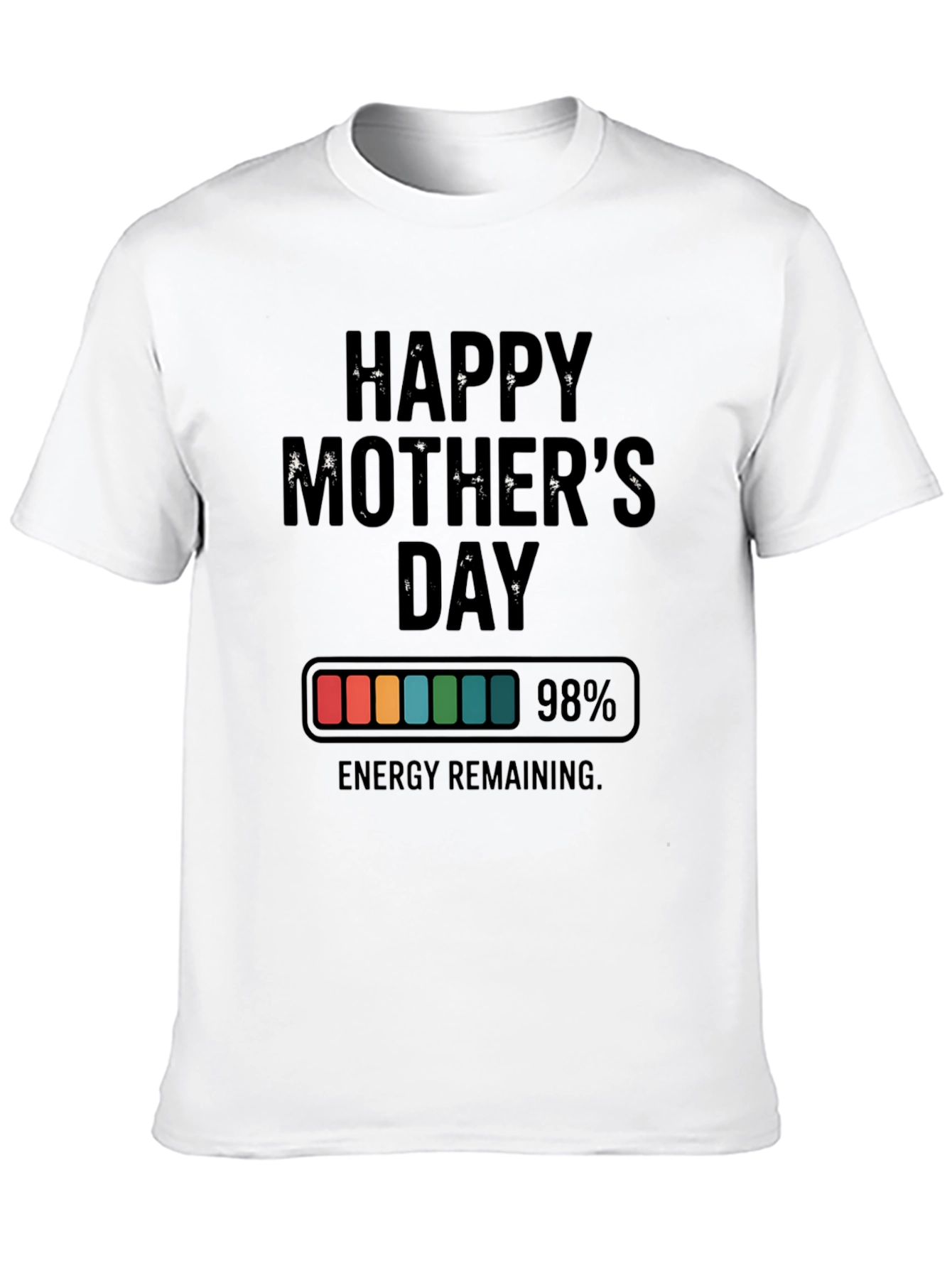 Happy Mother's Day 98% Energy T-Shirt - 10