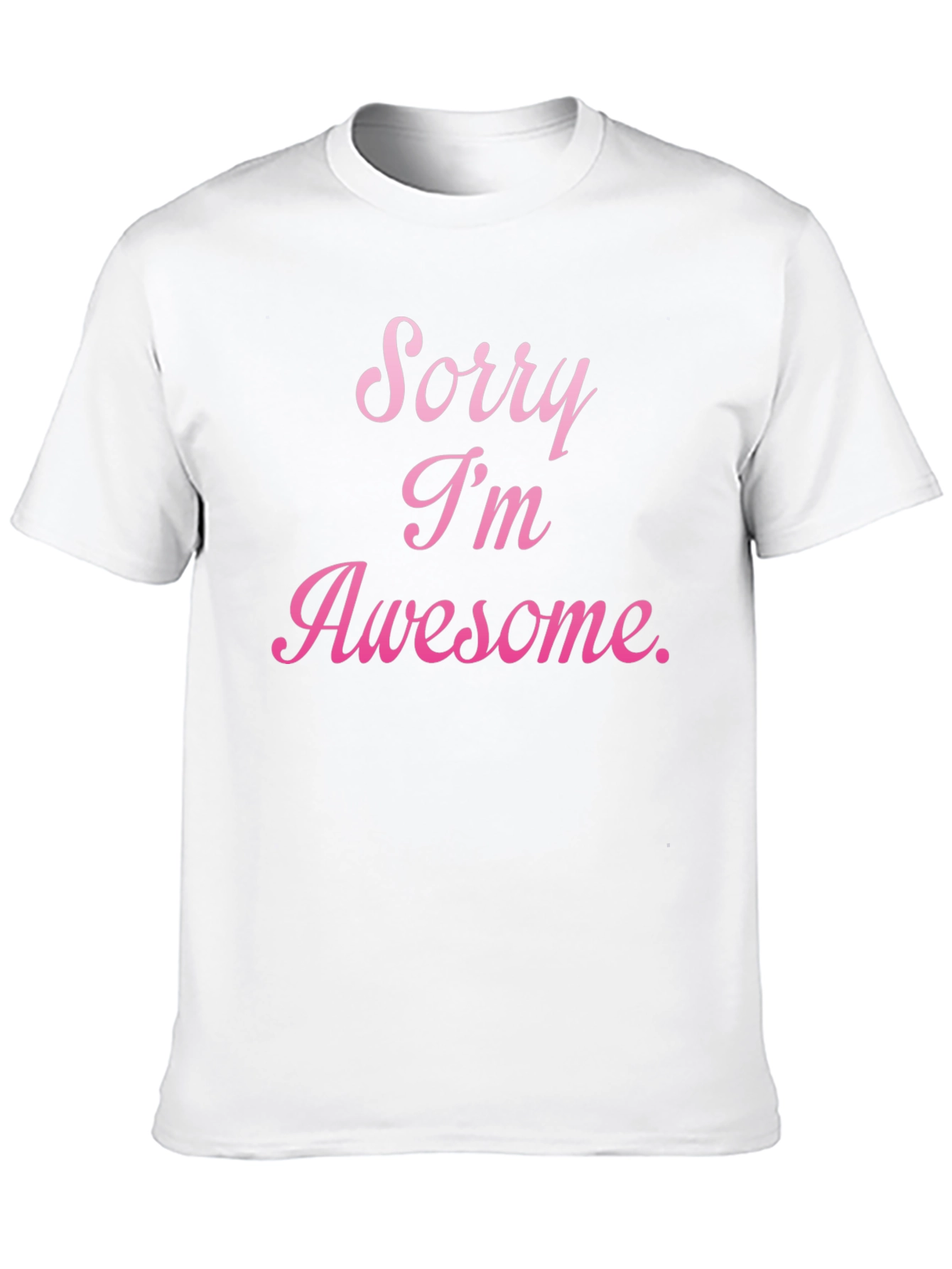 Black Sorry I'm Awesome T-Shirt view 10