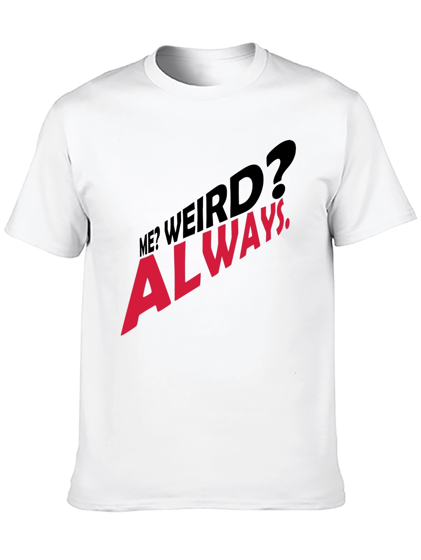 Black Me? Weird? Always. Graphic T-Shirt view 10