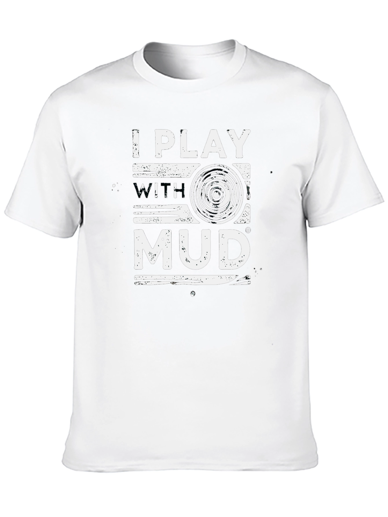 I Play With Mud T-Shirt - Pottery & Ceramics Tee - 10