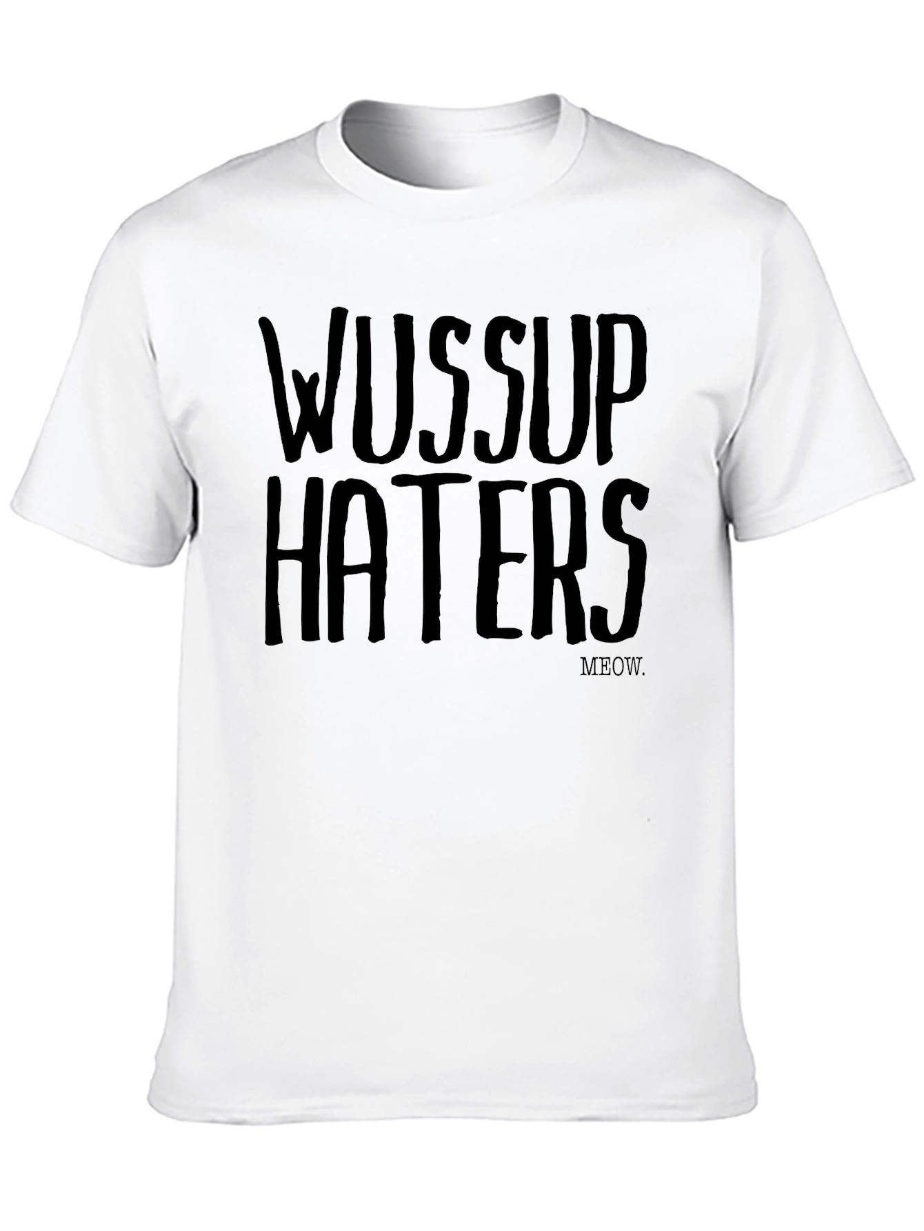 Black Wussup Haters Graphic Tee - Funny Casual T-Shirt view 10
