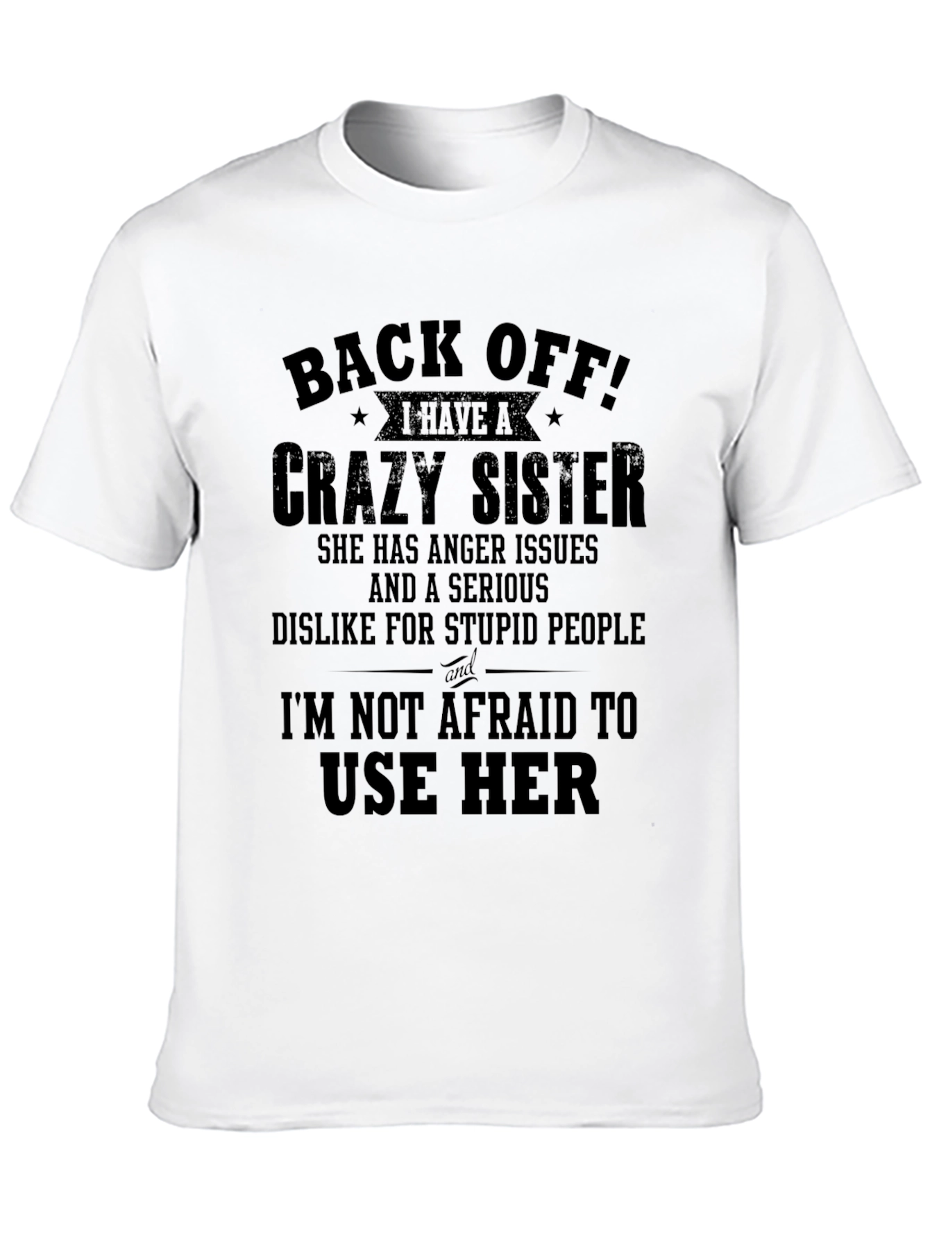 Back Off Crazy Sister Graphic T-Shirt - 10