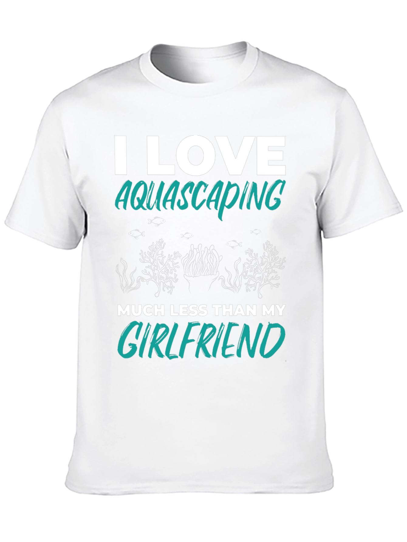 Black Aquascaping Girlfriend T-Shirt - I Love Aquascaping Less Than My Girlfriend view 10