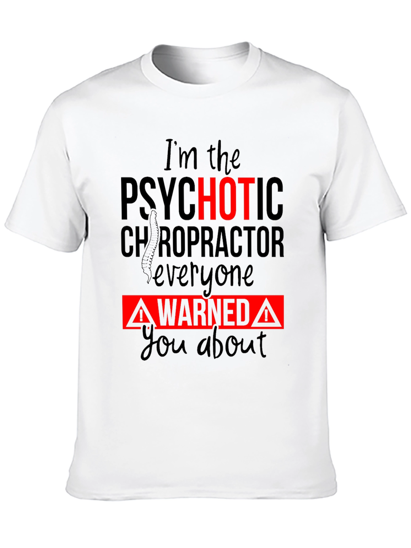 Black Psychotic Chiropractor T-Shirt - Funny Warning Tee view 10