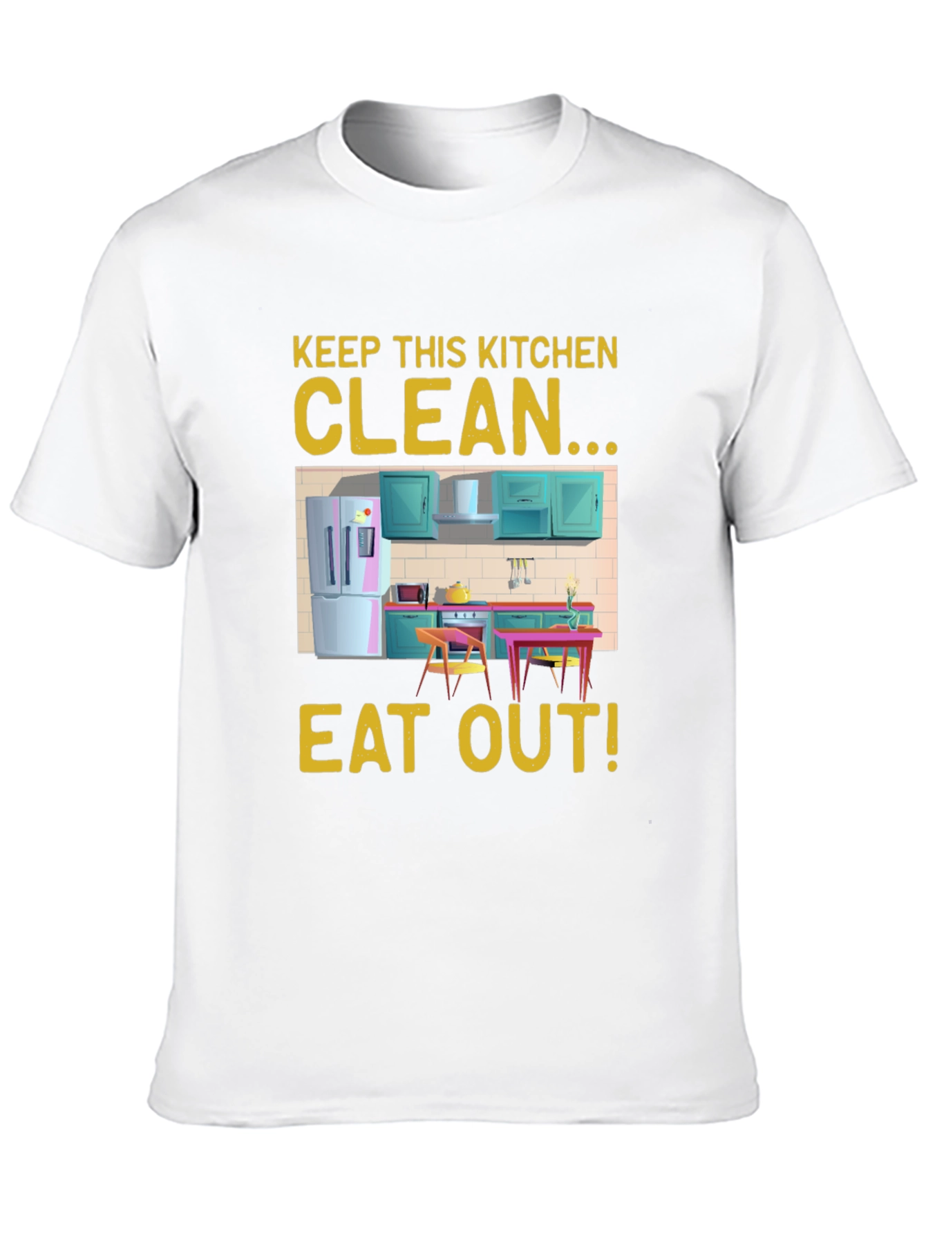 Black Keep This Kitchen Clean - Eat Out! Novelty T-Shirt view 10