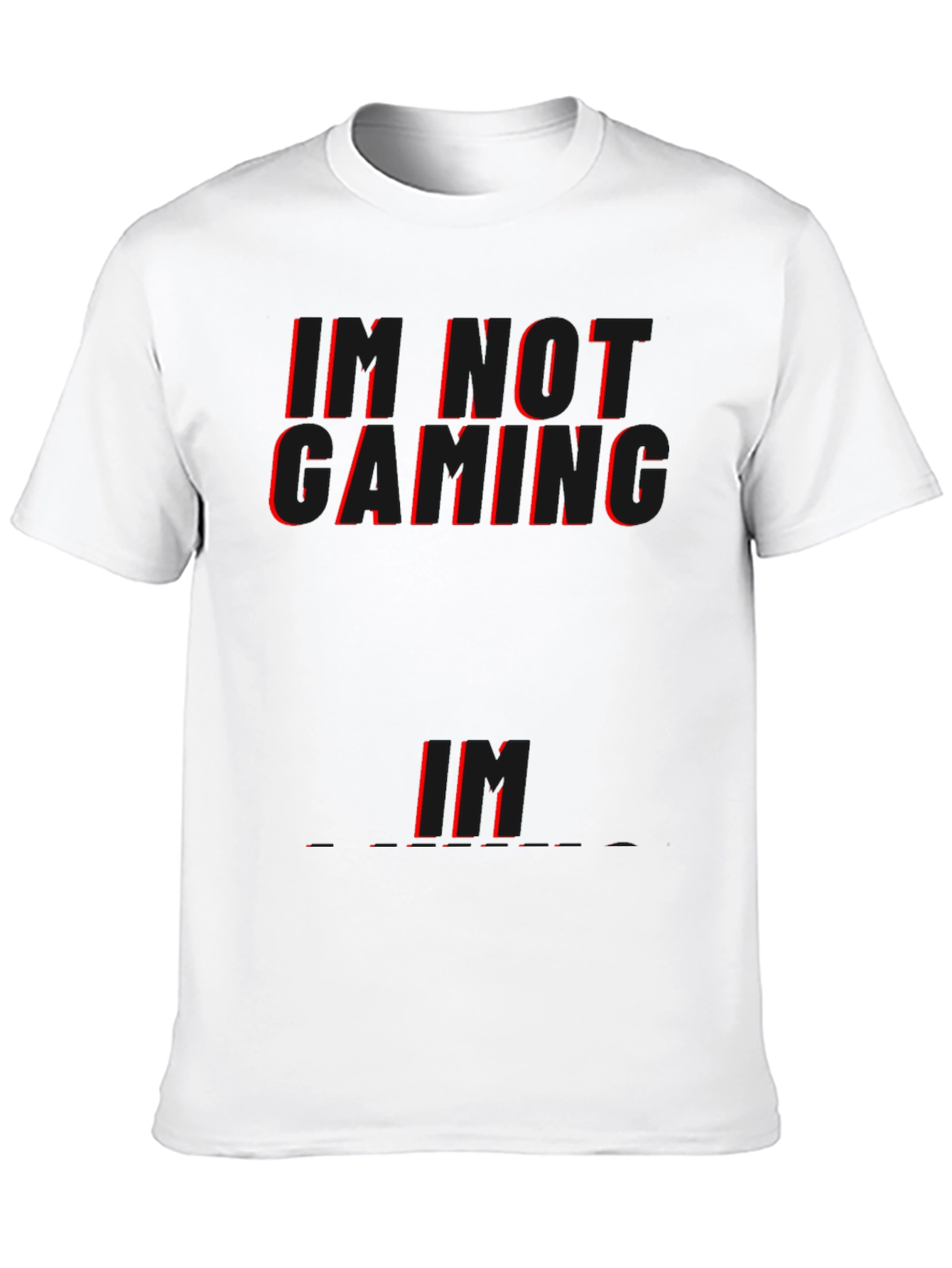Black I'M NOT GAMING... Funny T-Shirt view 10