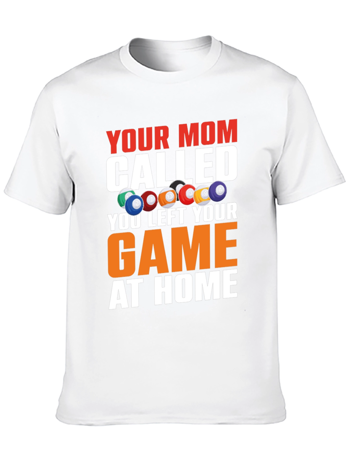 Your Mom Called - Billiards T-Shirt - 10