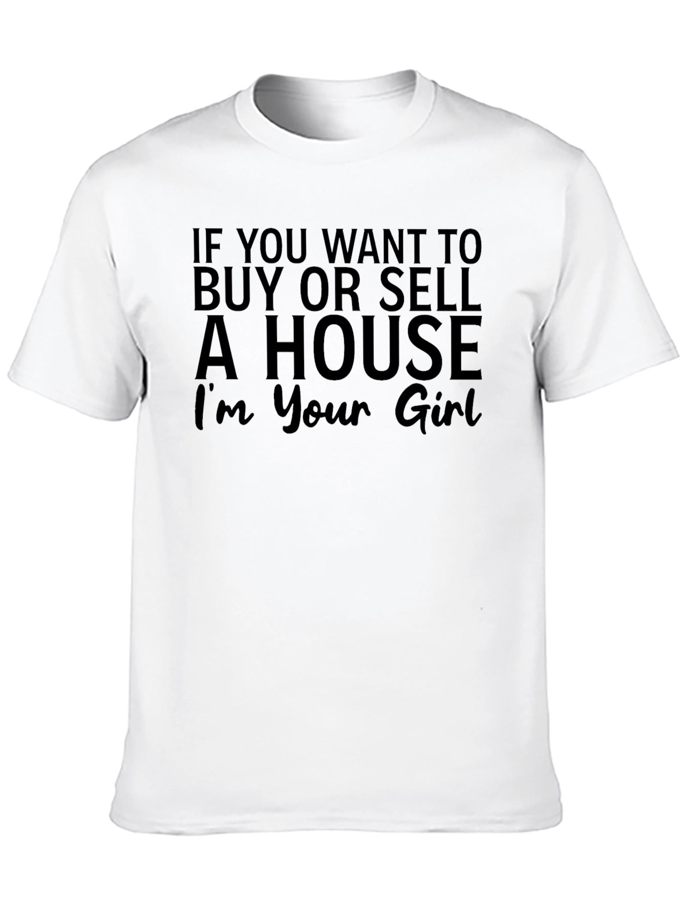 Black Realtor T-Shirt - "If You Want to Buy or Sell a House" view 10
